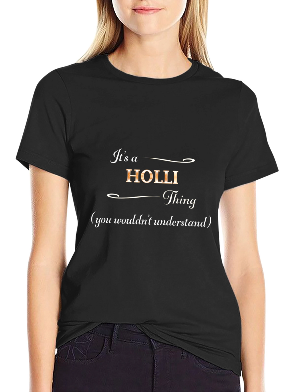 Its a Holli Thing T-Shirt
