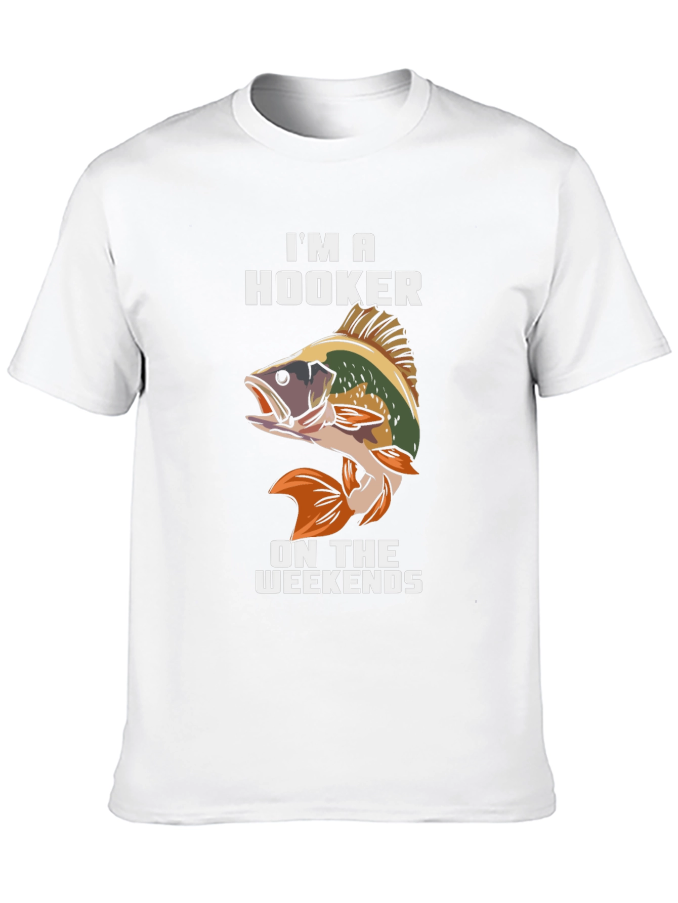 Im A Hooker On Weekends Fishing T-Shirt