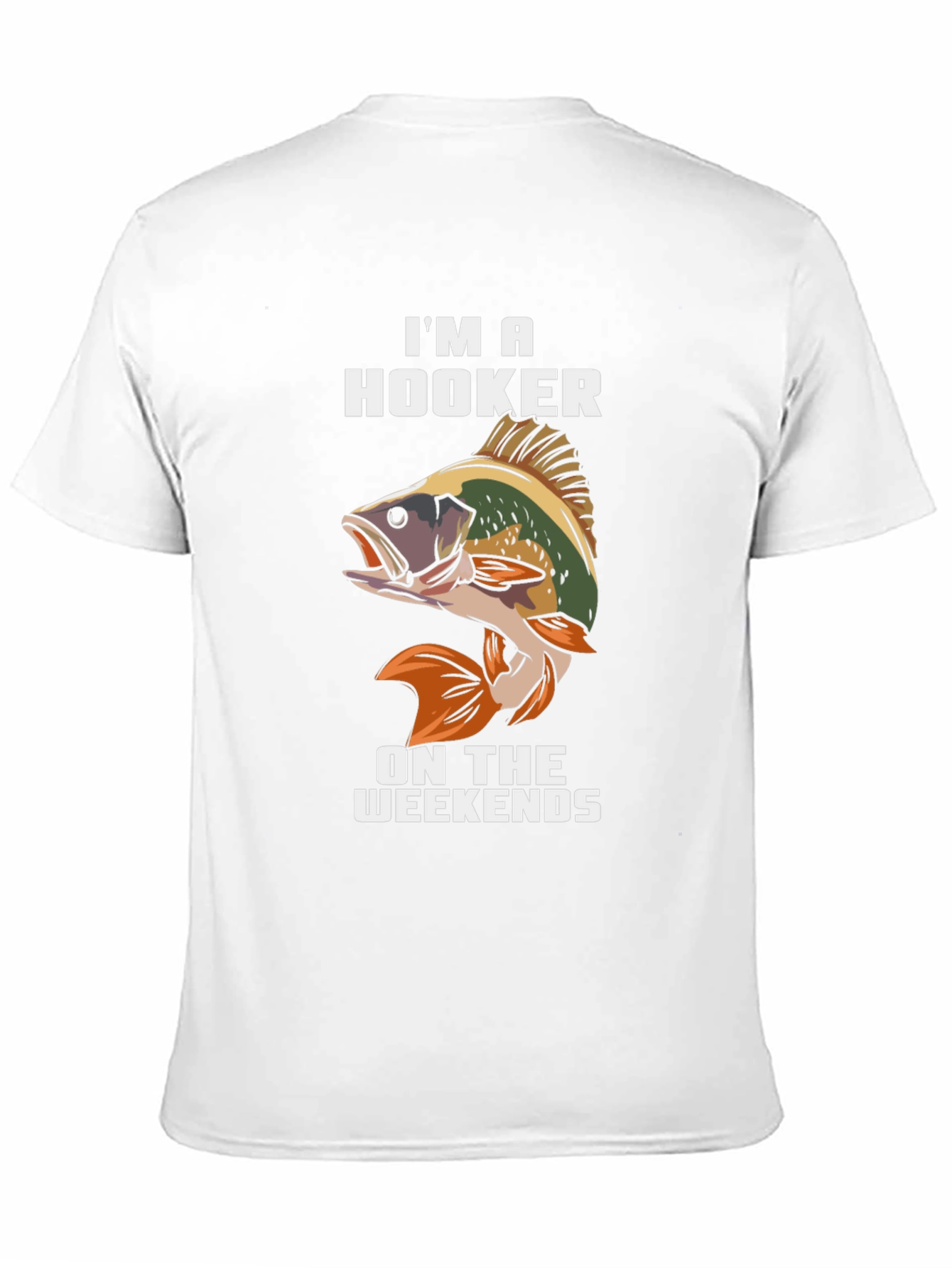Im A Hooker On Weekends Fishing T-Shirt