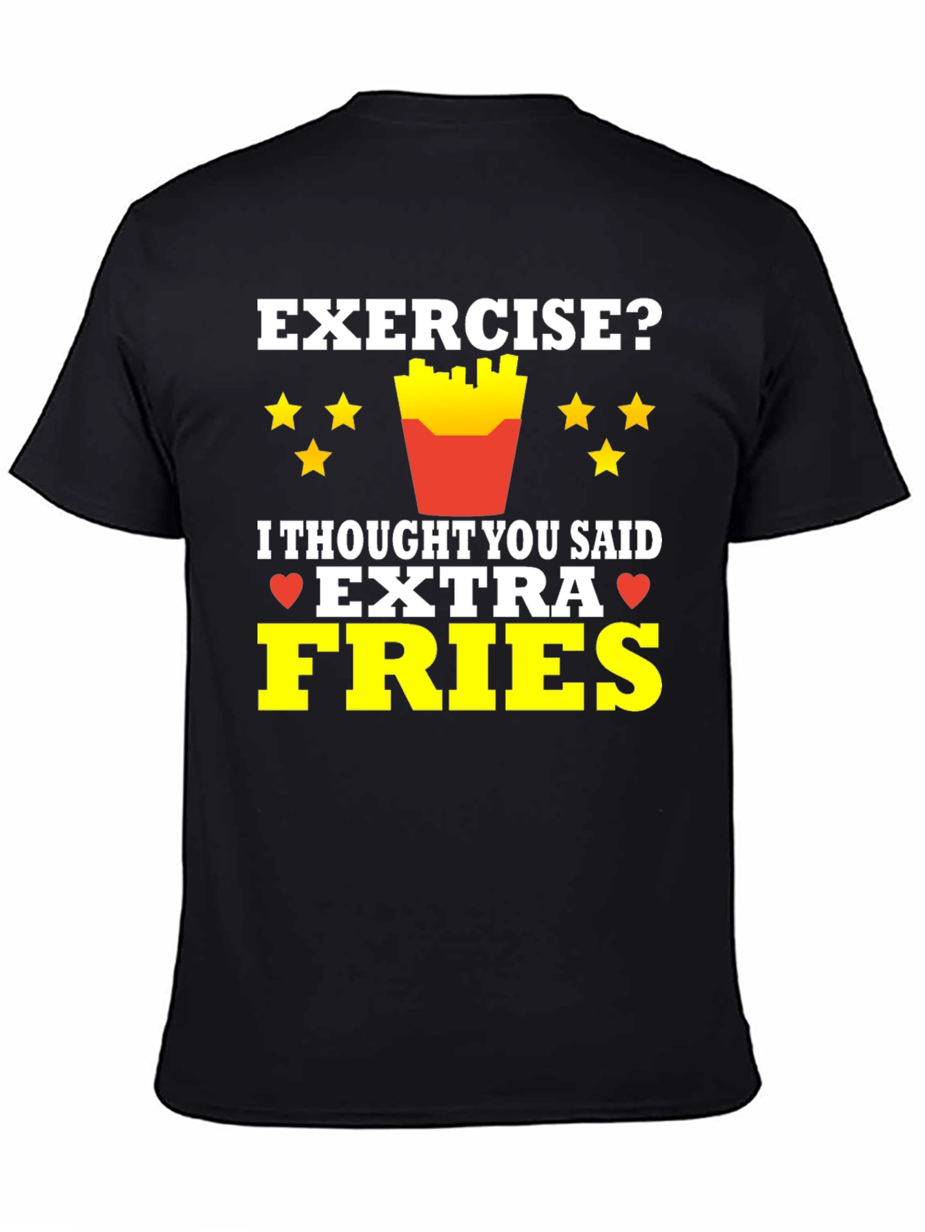 Exercise? Extra Fries T-Shirt
