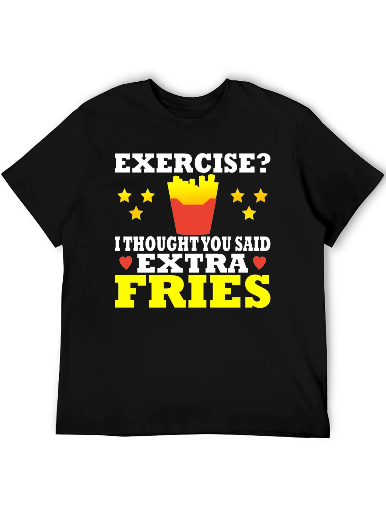 Exercise? Extra Fries T-Shirt