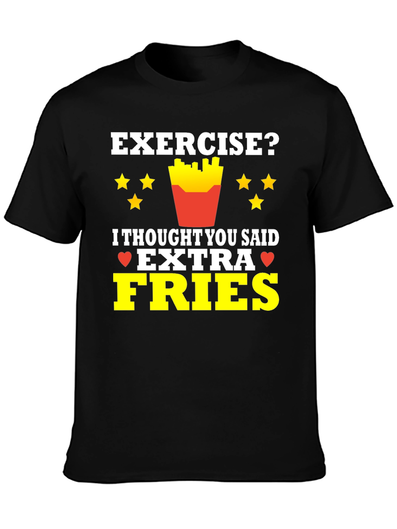 Exercise? Extra Fries T-Shirt