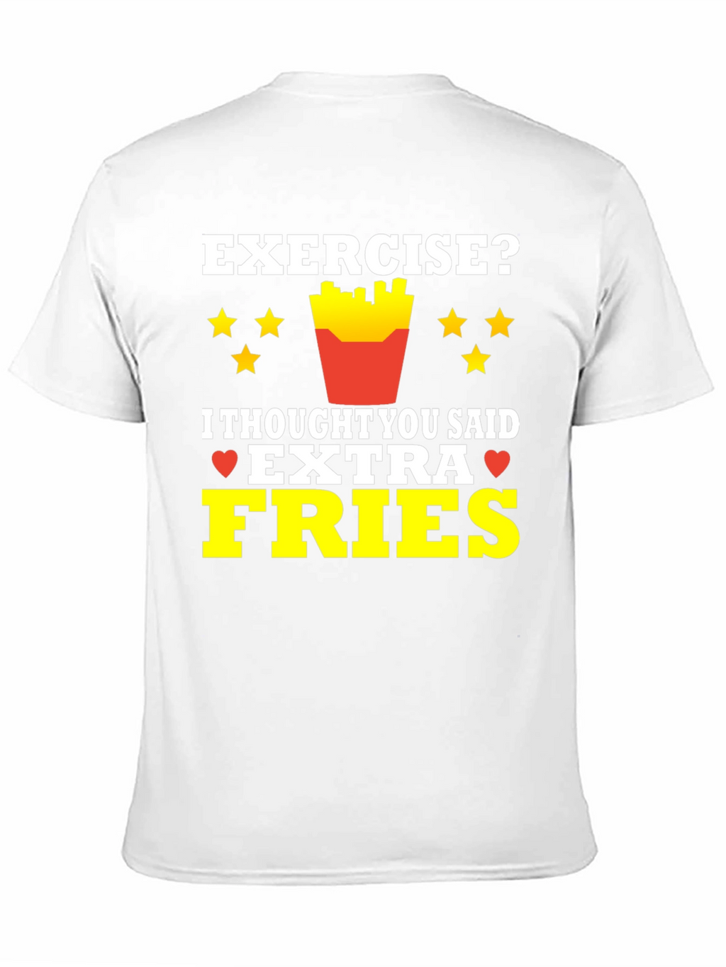 Exercise? Extra Fries T-Shirt