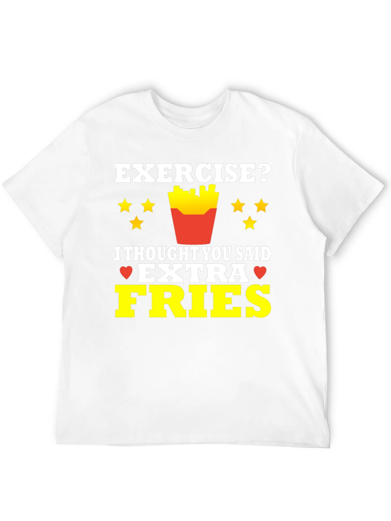 Exercise? Extra Fries T-Shirt