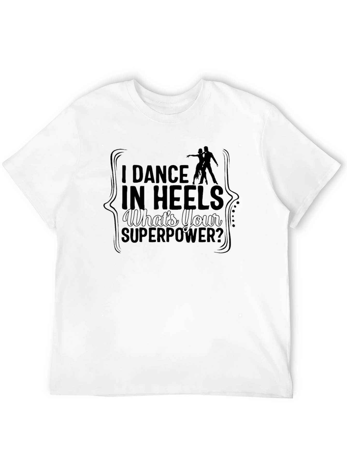 Dance in Heels T-Shirt - Superpower Tee
