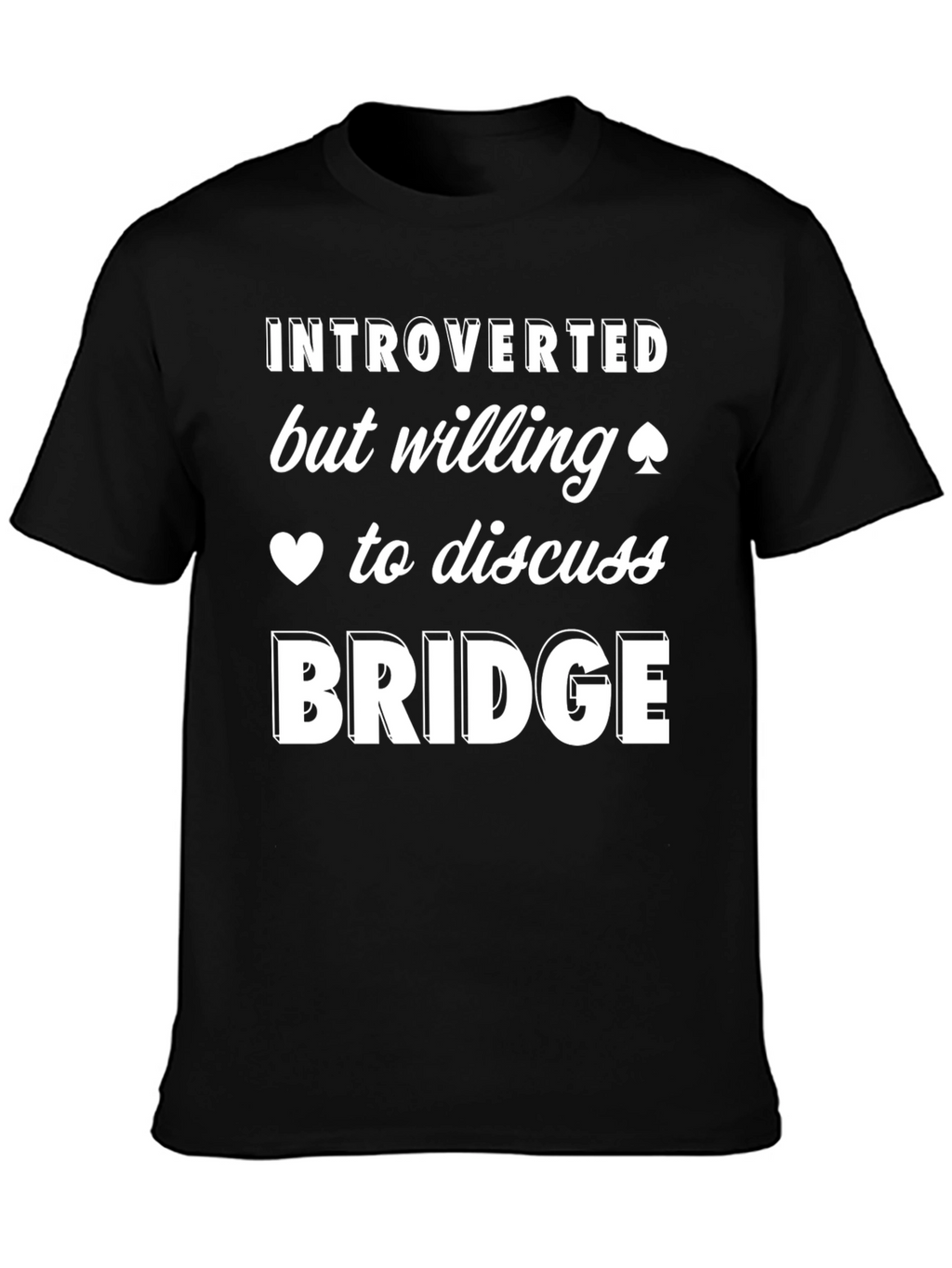 Introverted Bridge Player T-Shirt
