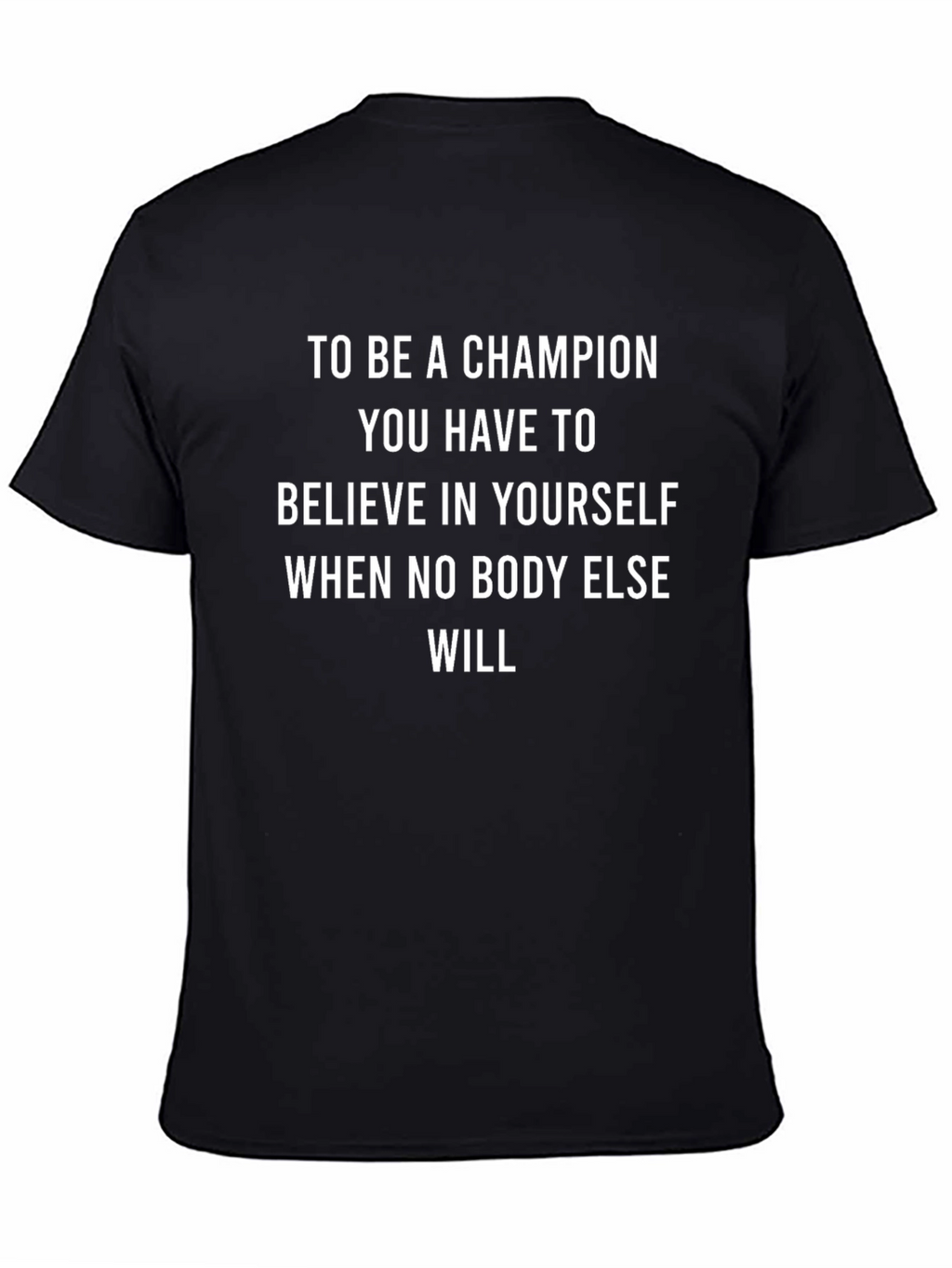 Champion Quote T-Shirt: Believe in Yourself