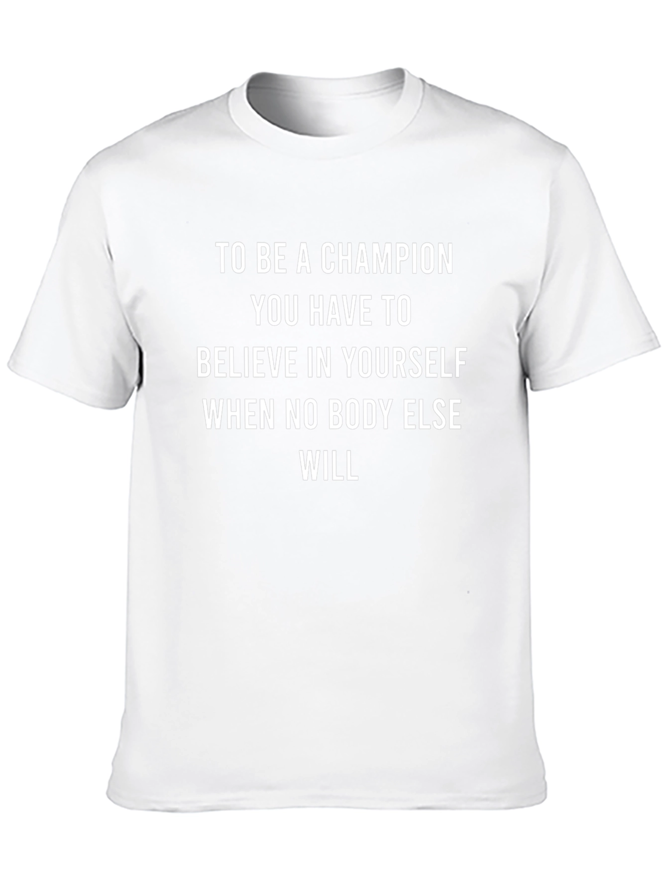 Champion Quote T-Shirt: Believe in Yourself