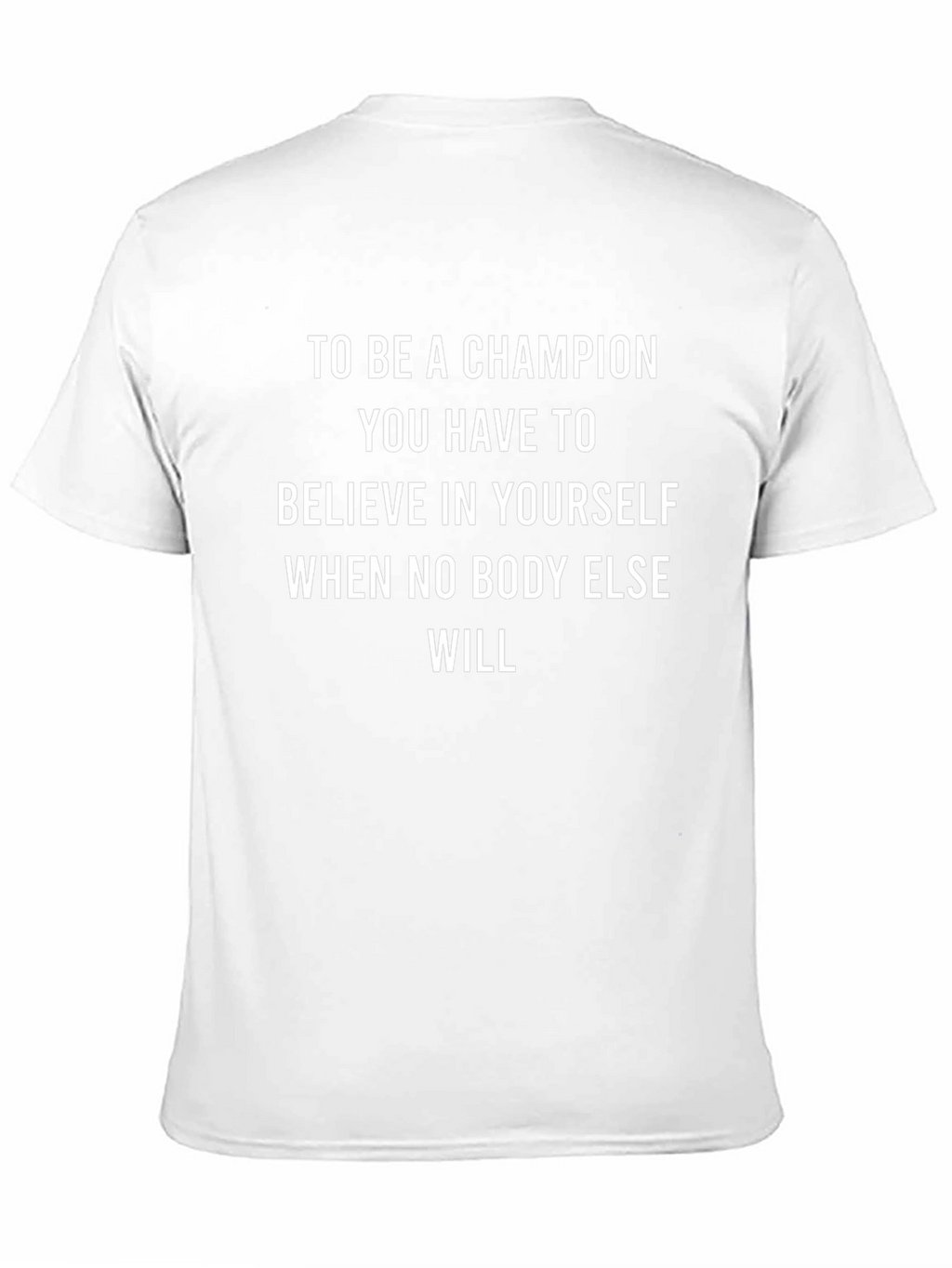 Champion Quote T-Shirt: Believe in Yourself