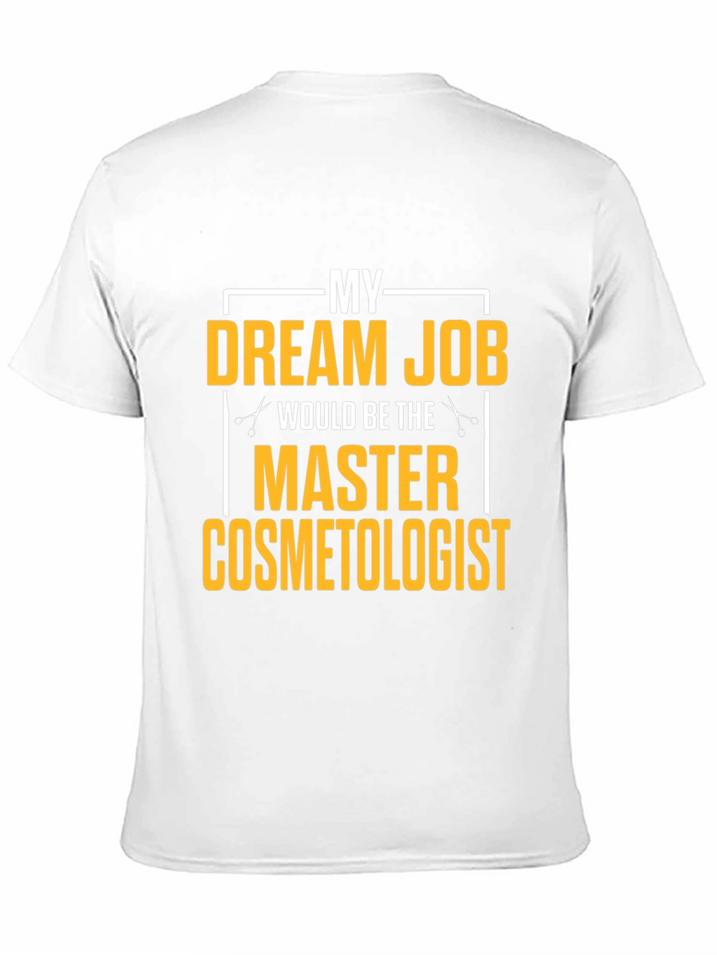 Dream Job Master Cosmetologist Graphic T-Shirt