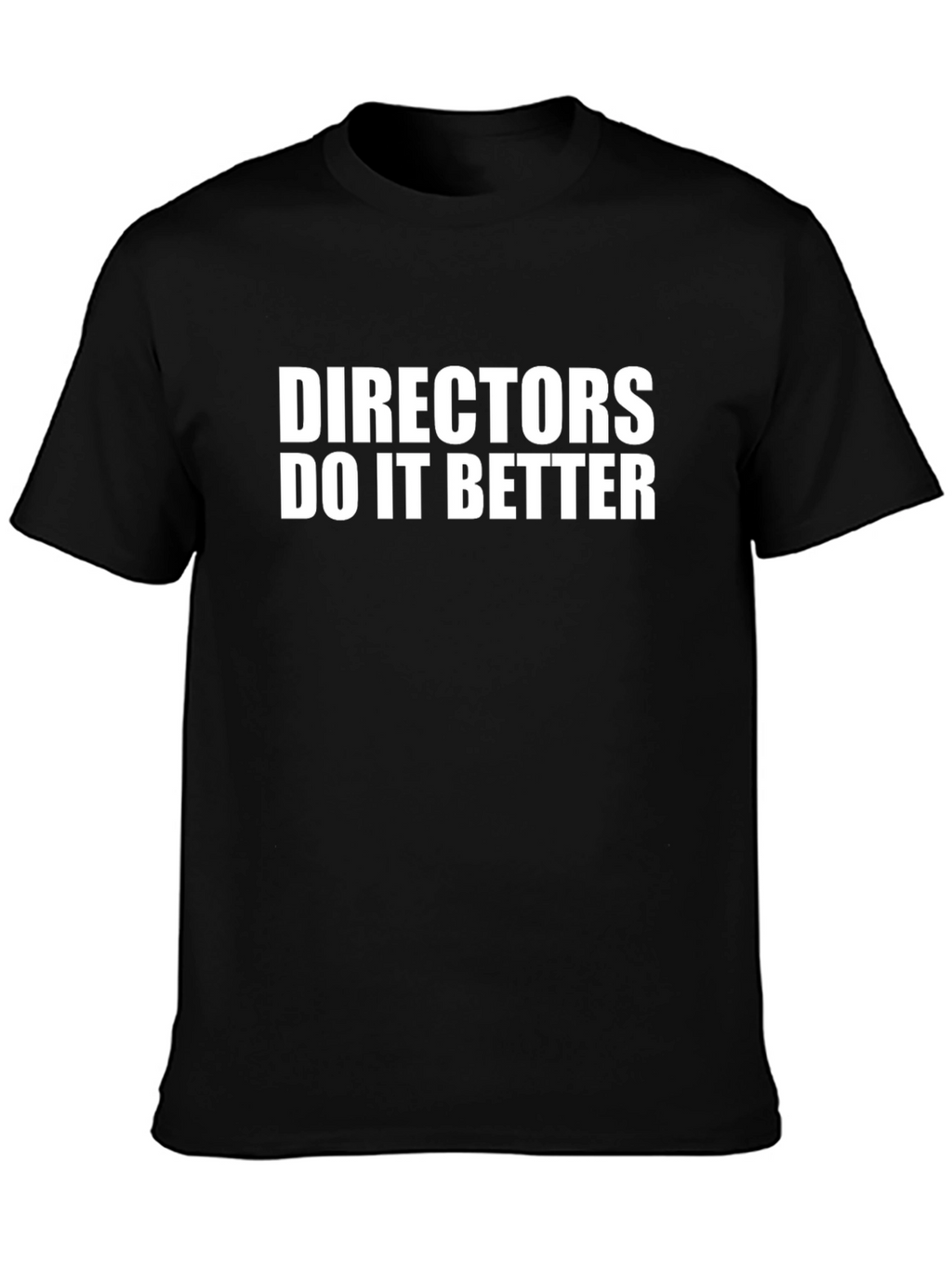 Directors Do It Better Black T-Shirt