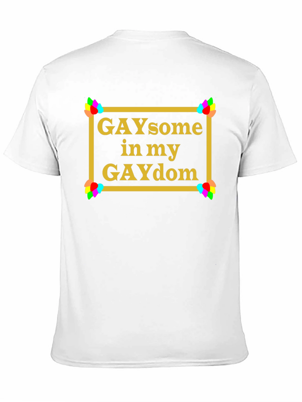 GAYsome in my GAYdom Black T-Shirt
