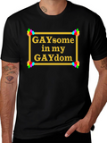 GAYsome in my GAYdom Black T-Shirt