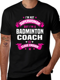 Badminton Coach T-Shirt - Superwoman Close Enough