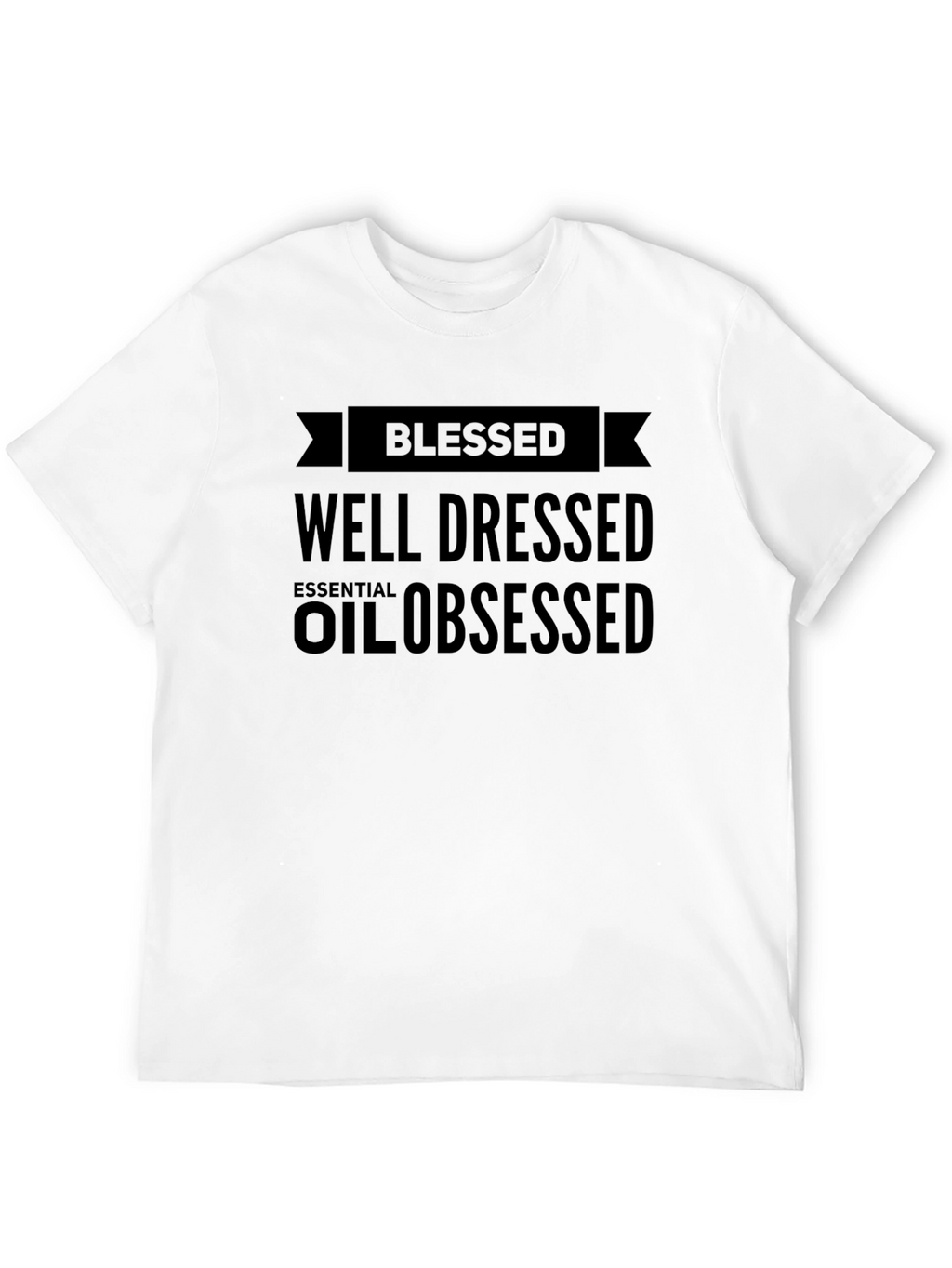 Blessed Well Dressed Oil Obsessed T-Shirt