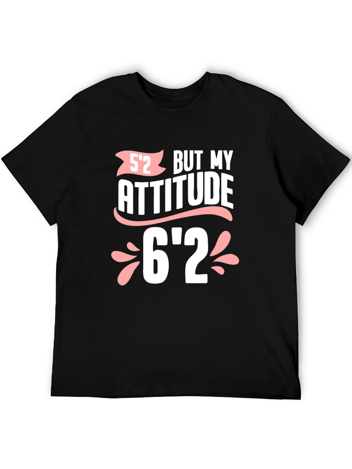 Funny Attitude Graphic T-Shirt - 52 But My Attitude 62
