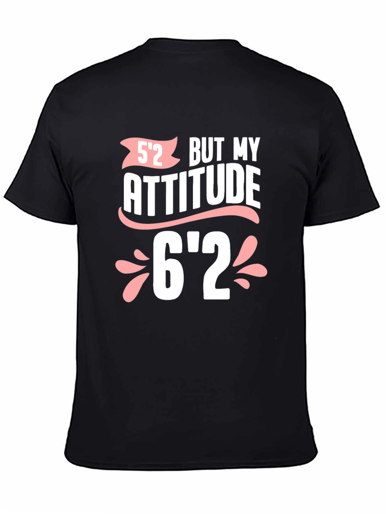 Funny Attitude Graphic T-Shirt - 52 But My Attitude 62