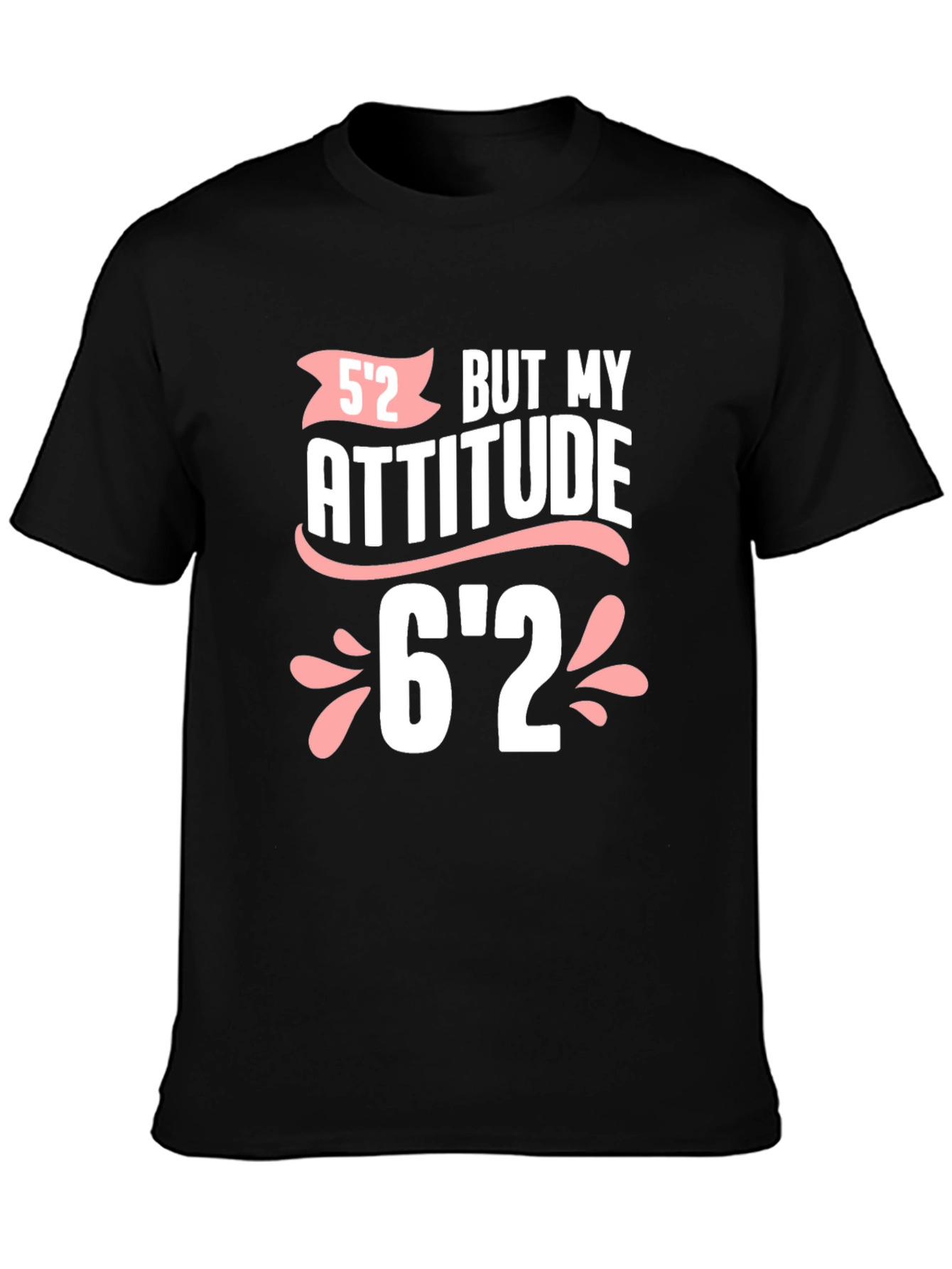 Funny Attitude Graphic T-Shirt - 52 But My Attitude 62