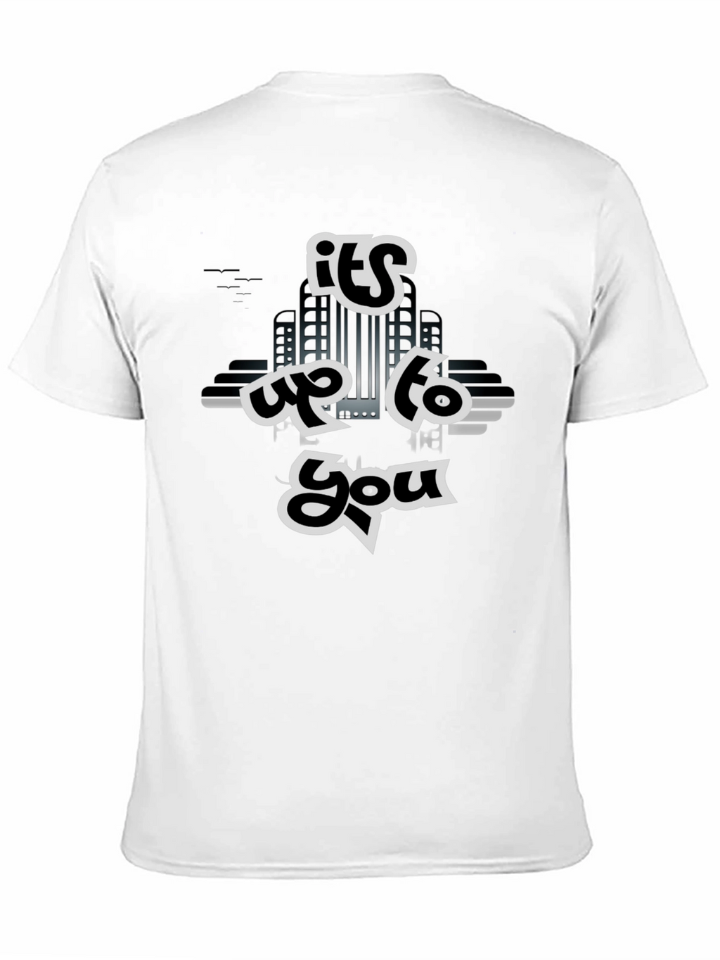 Its Up To You Graphic Tee