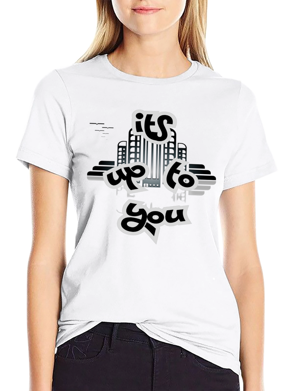 Its Up To You Graphic Tee