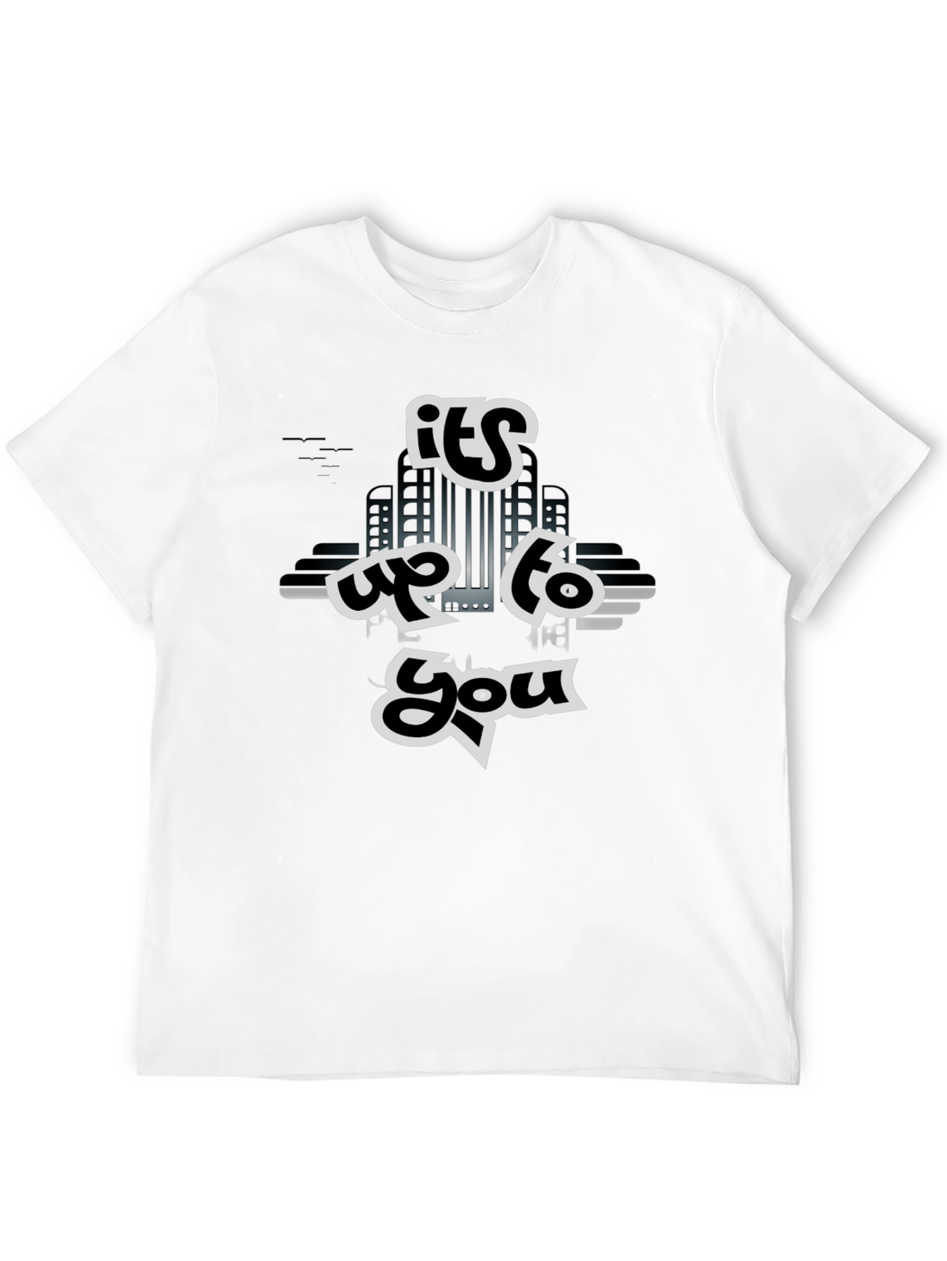 Its Up To You Graphic Tee