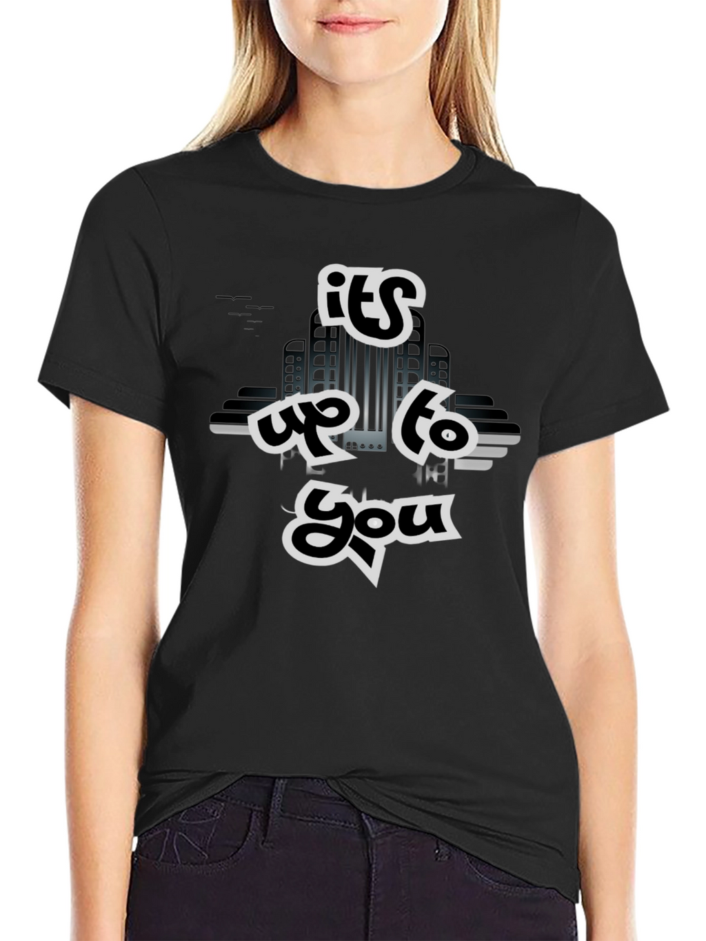 Its Up To You Graphic Tee