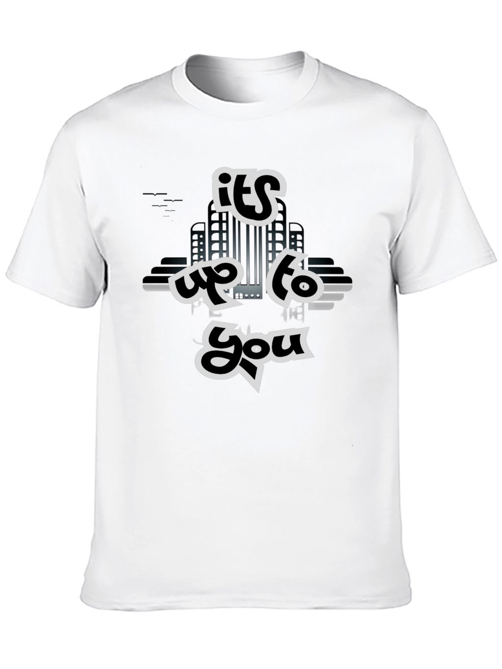 Its Up To You Graphic Tee