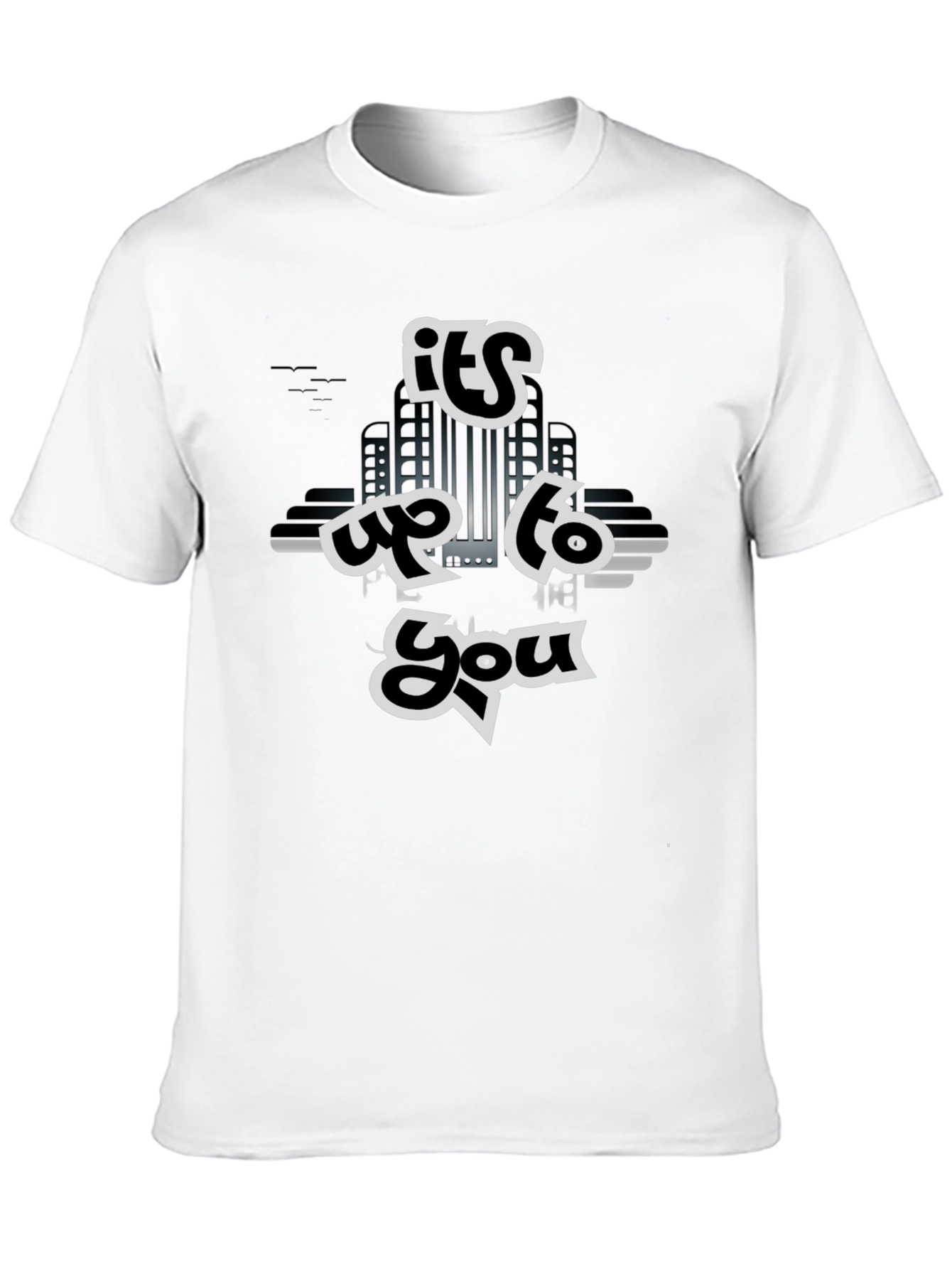 Its Up To You Graphic Tee