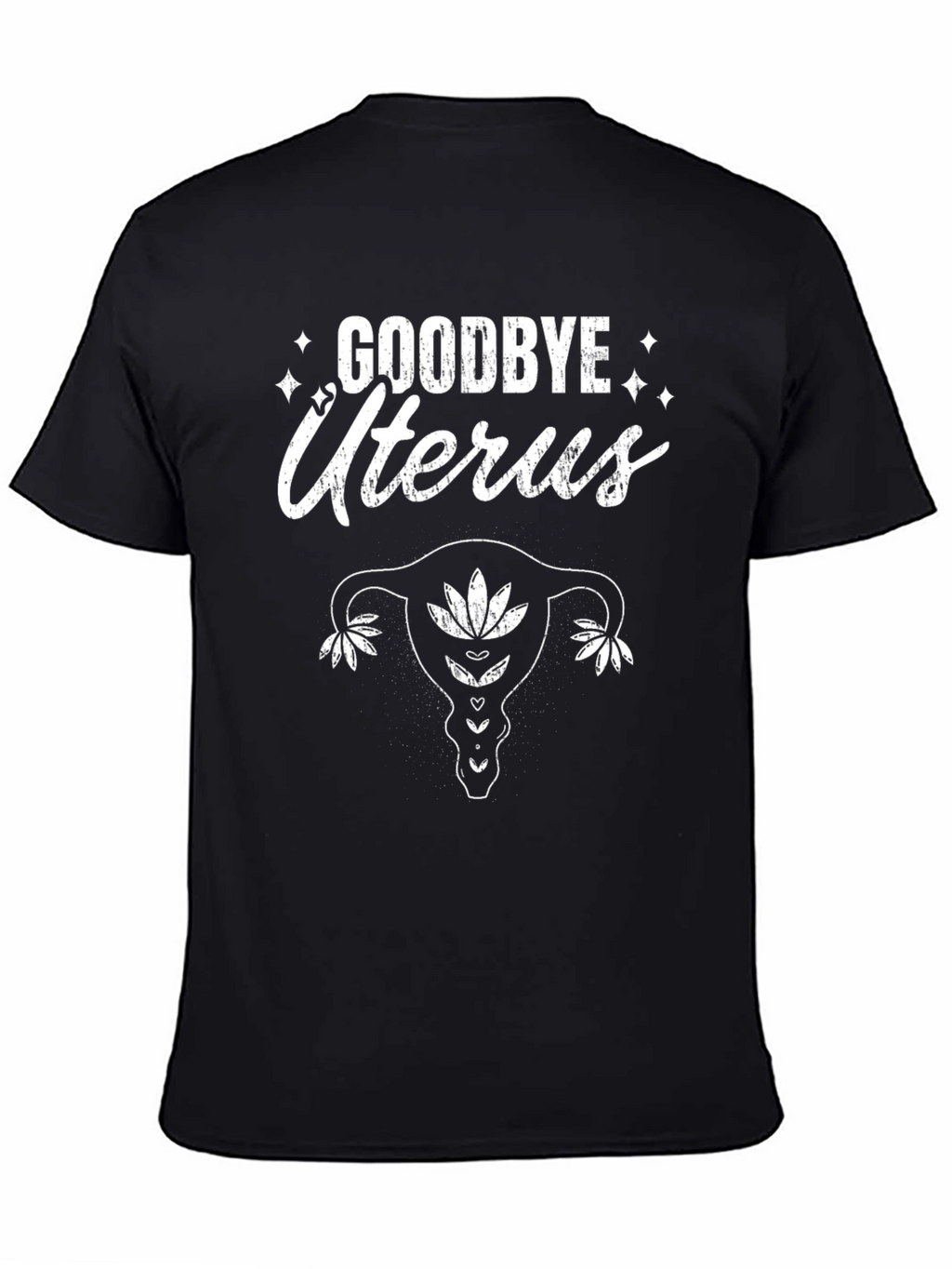 Goodbye Uterus T-Shirt - Empowering Graphic Tee