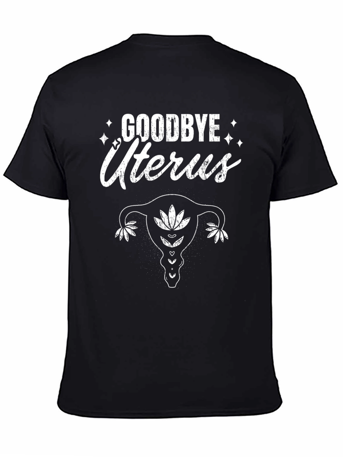 Goodbye Uterus T-Shirt - Empowering Graphic Tee
