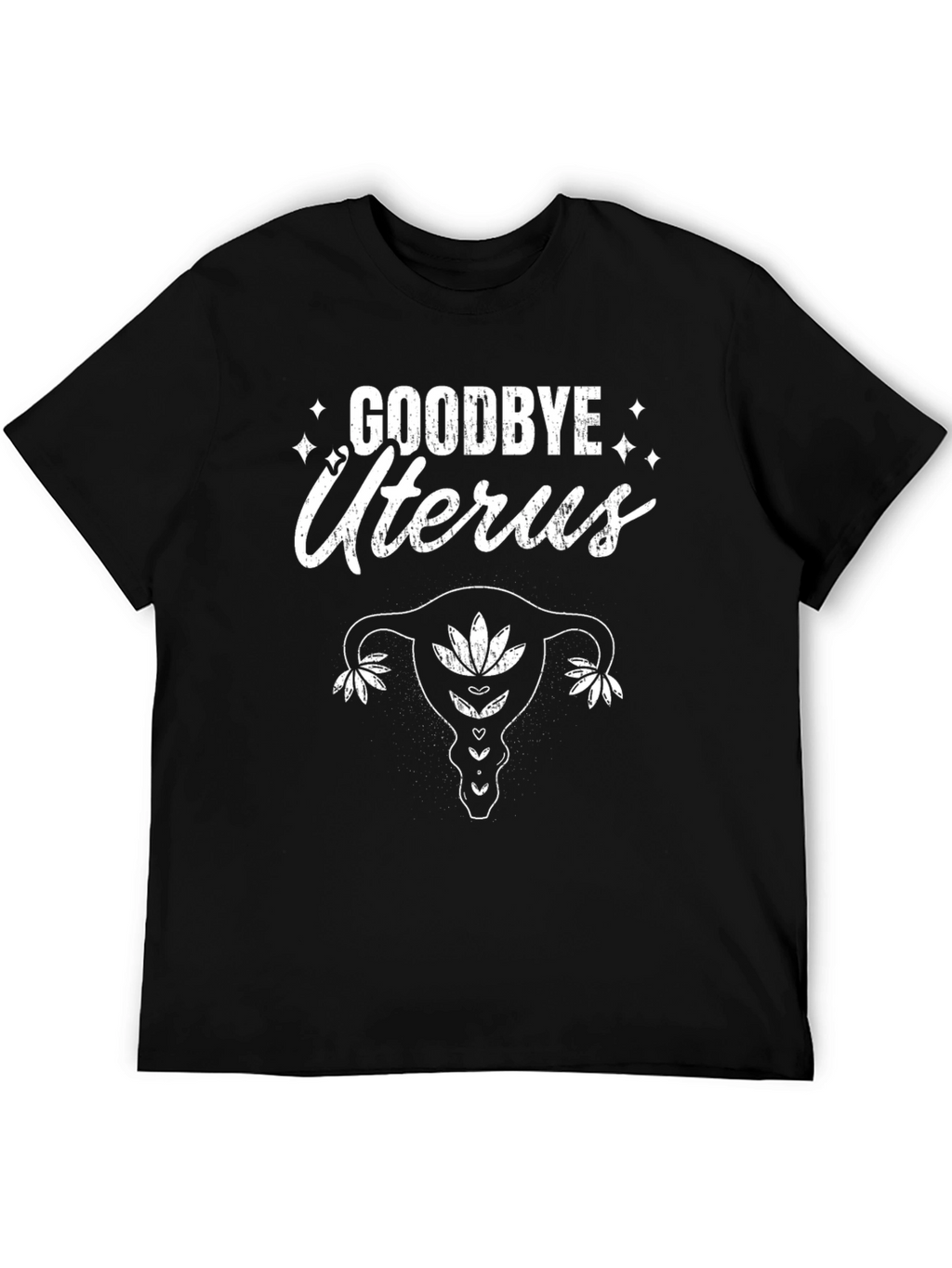Goodbye Uterus T-Shirt - Empowering Graphic Tee