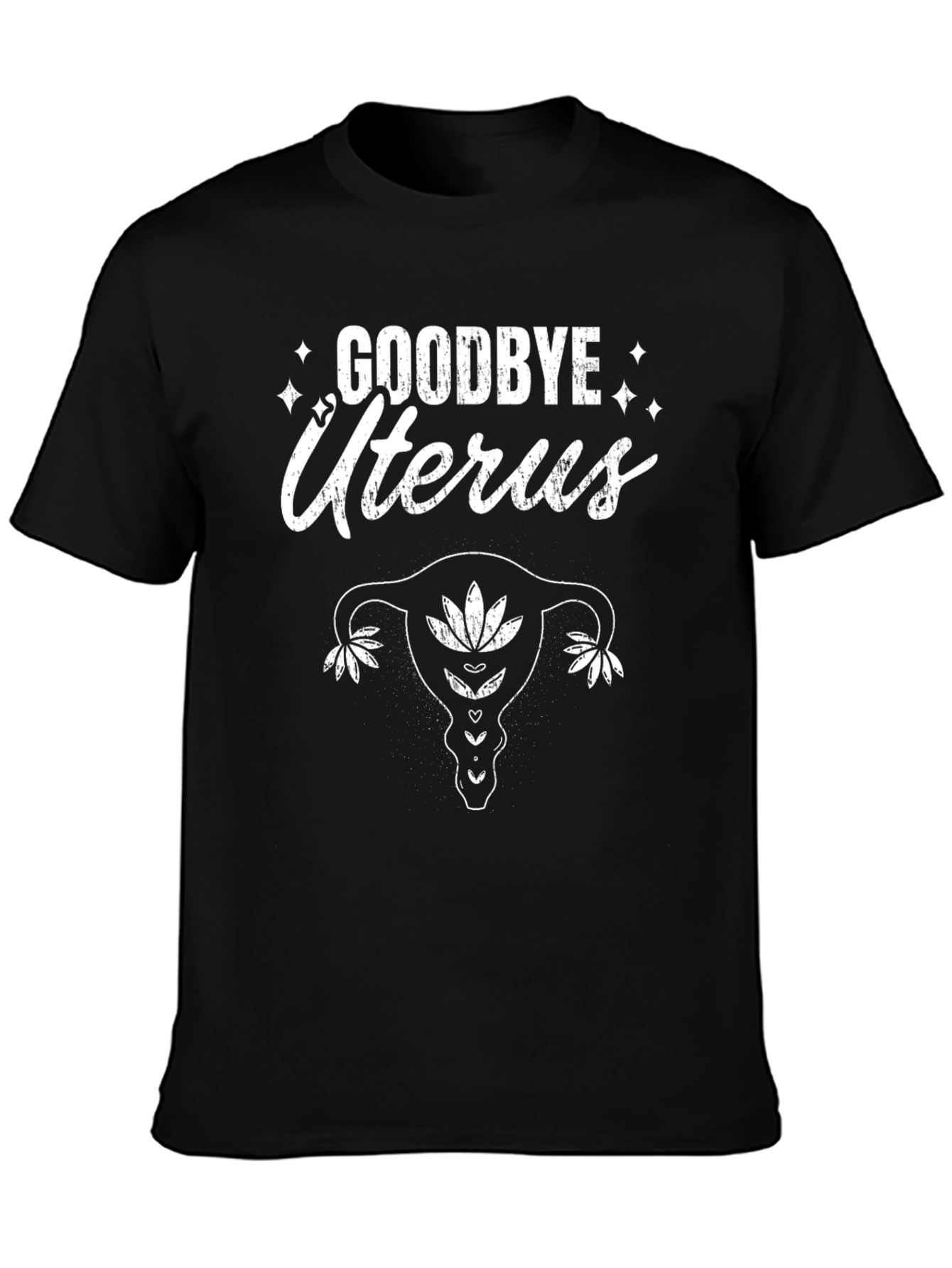 Goodbye Uterus T-Shirt - Empowering Graphic Tee