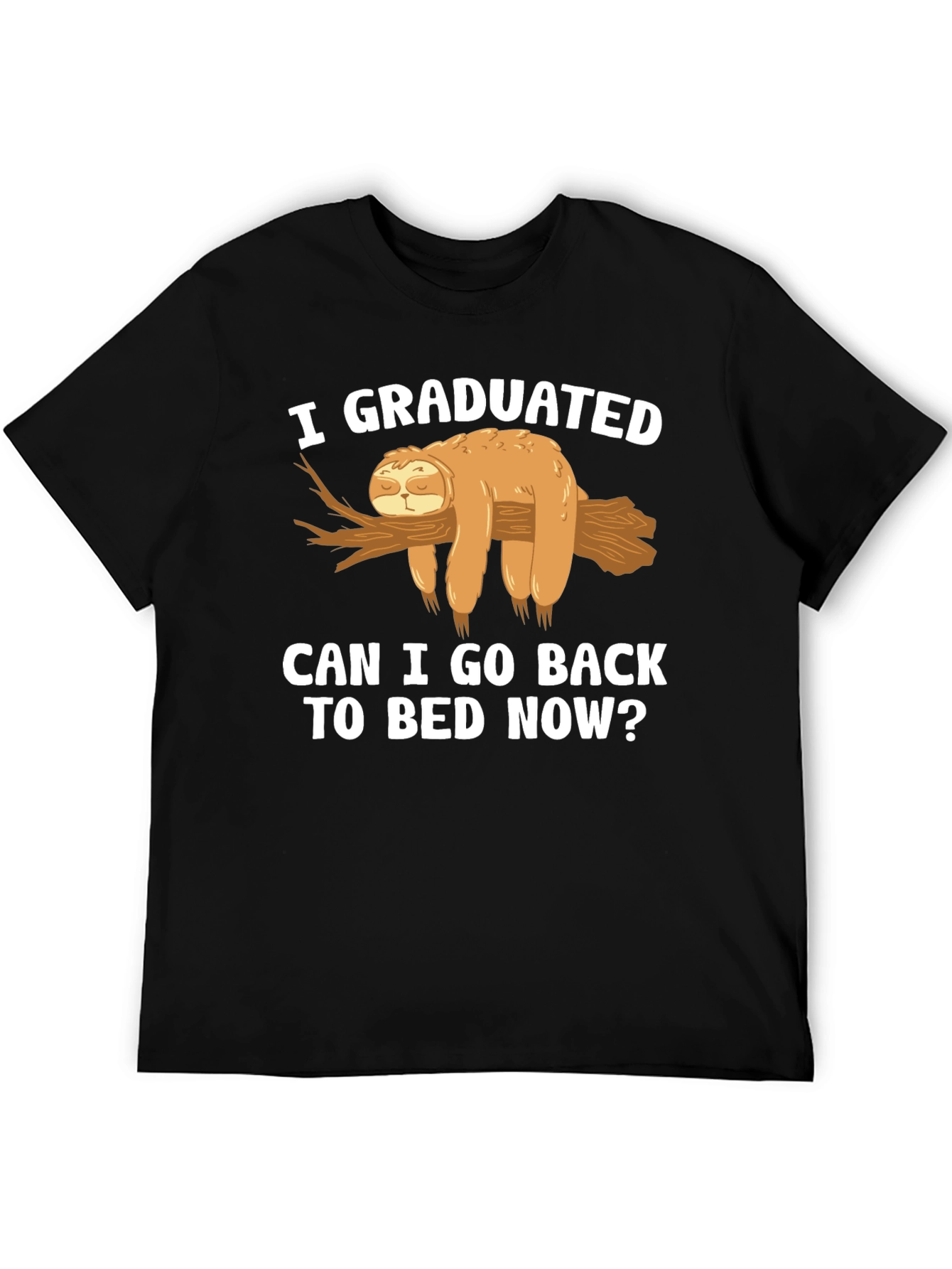 Graduation Sloth T-Shirt - Can I Go Back to Bed?