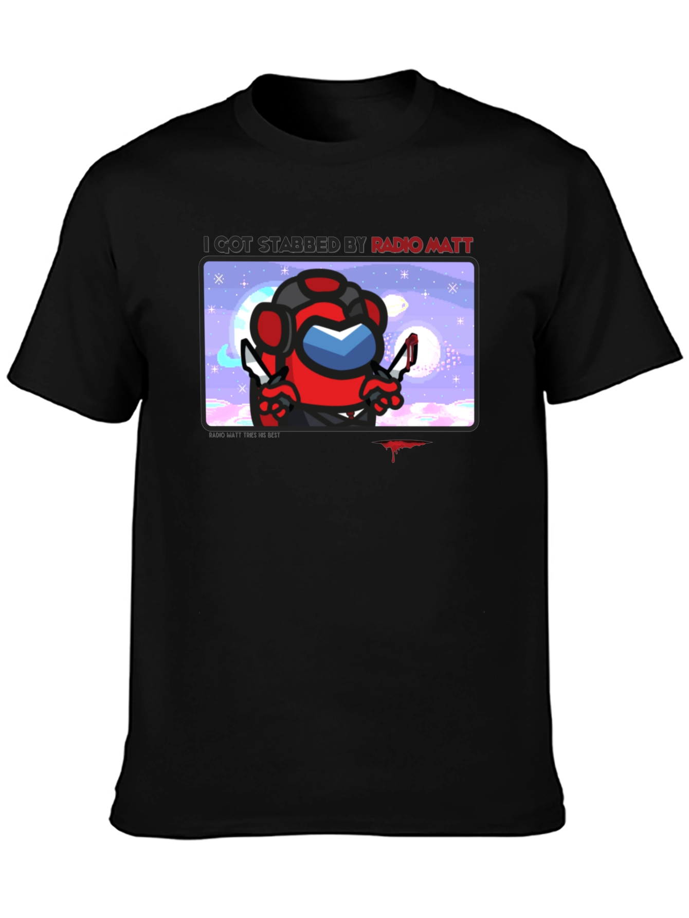 I Got Stabbed by Radio Matt T-Shirt