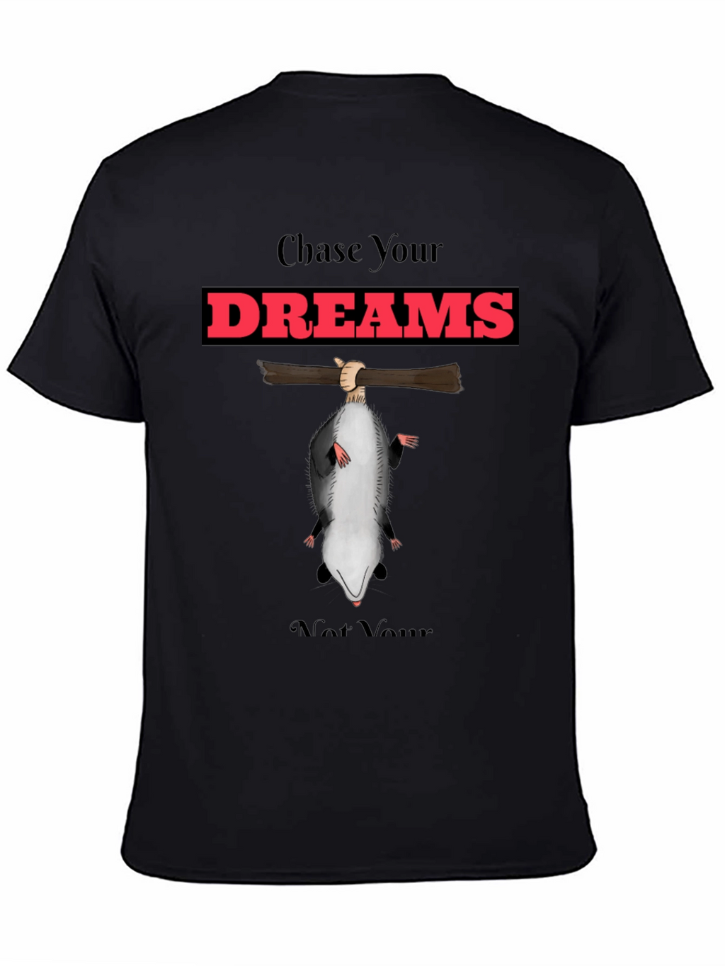 Chase Your Dreams Funny Opossum T-Shirt