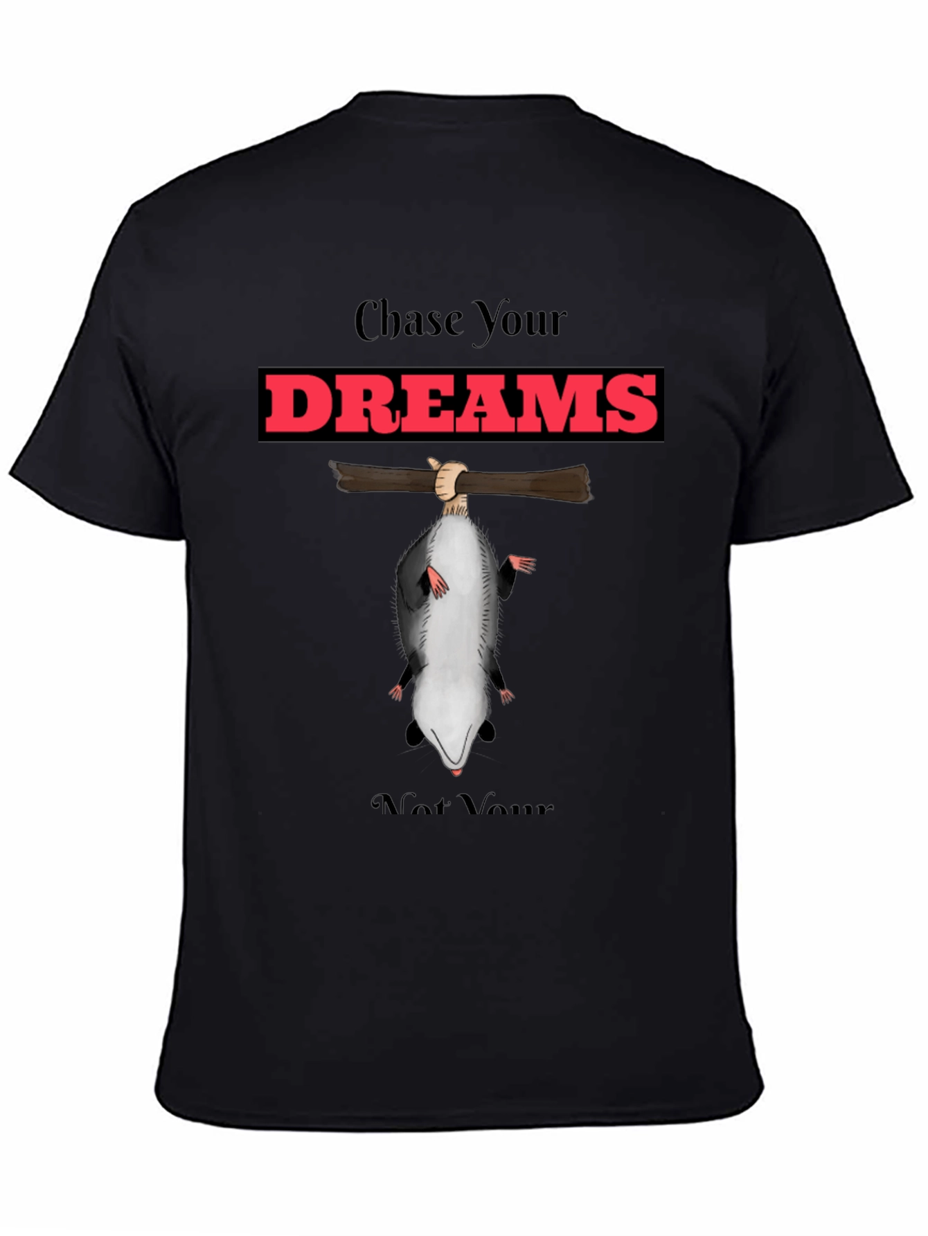 Chase Your Dreams Funny Opossum T-Shirt