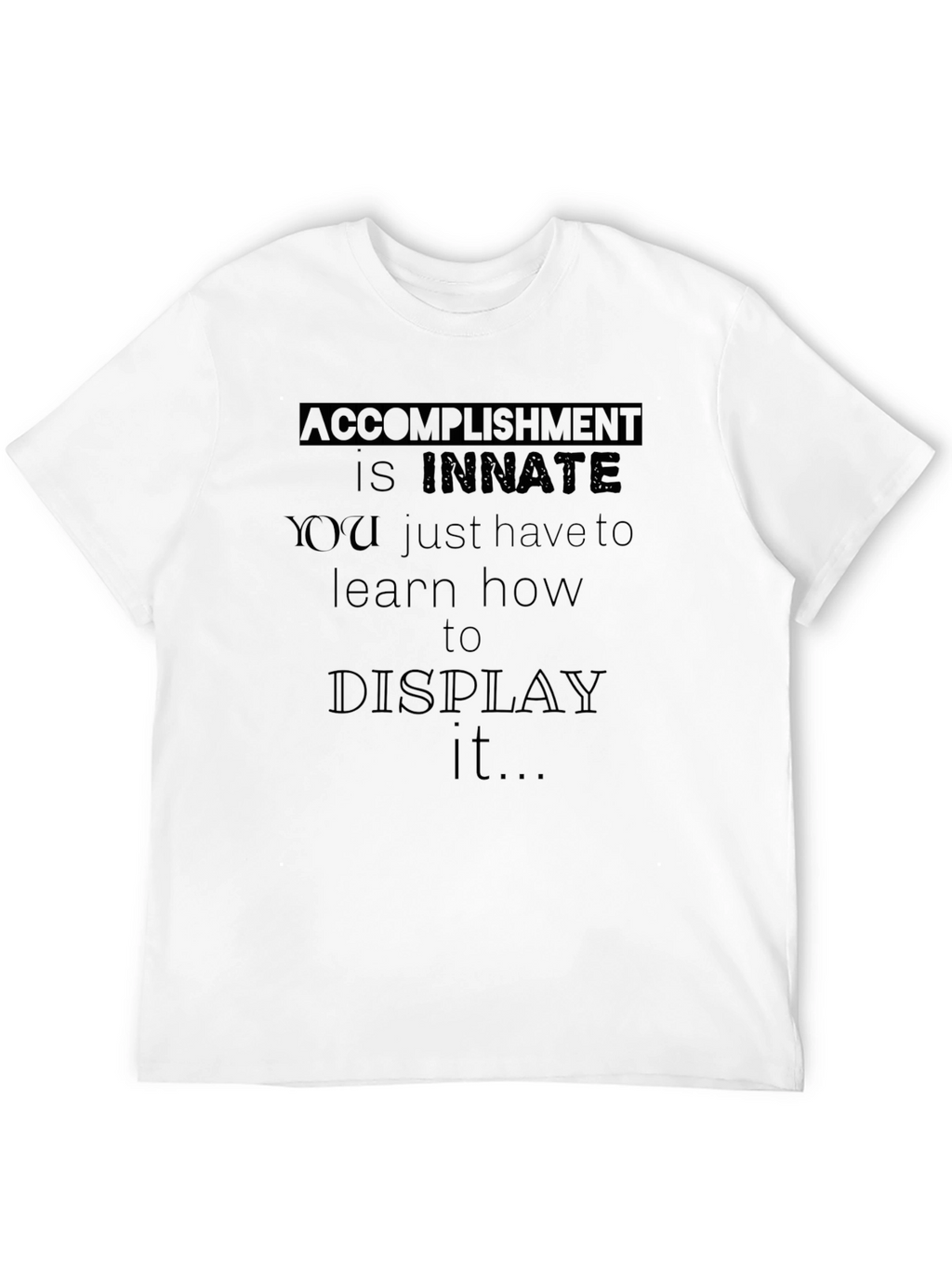 Innate Accomplishment Graphic Tee - Motivational Design