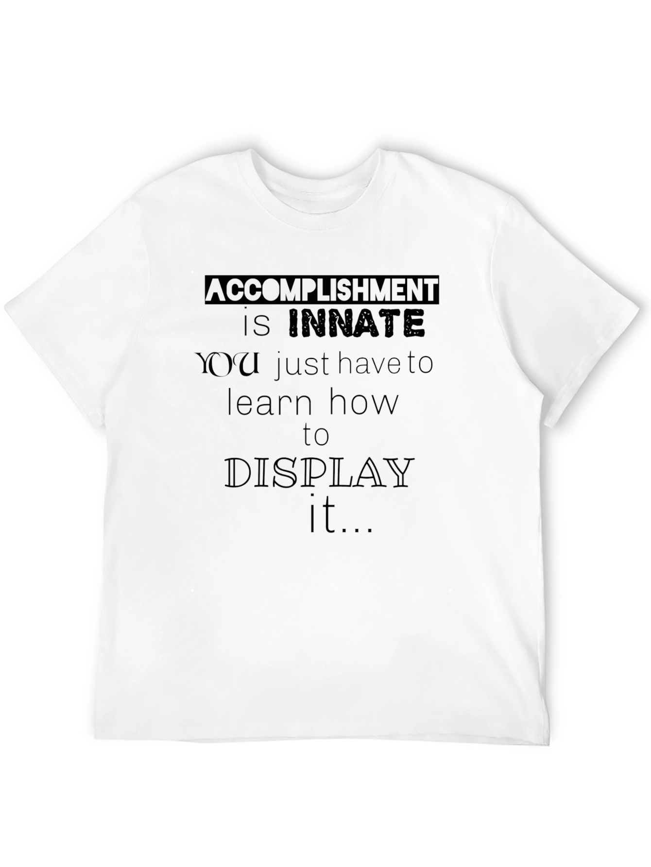 Innate Accomplishment Graphic Tee - Motivational Design