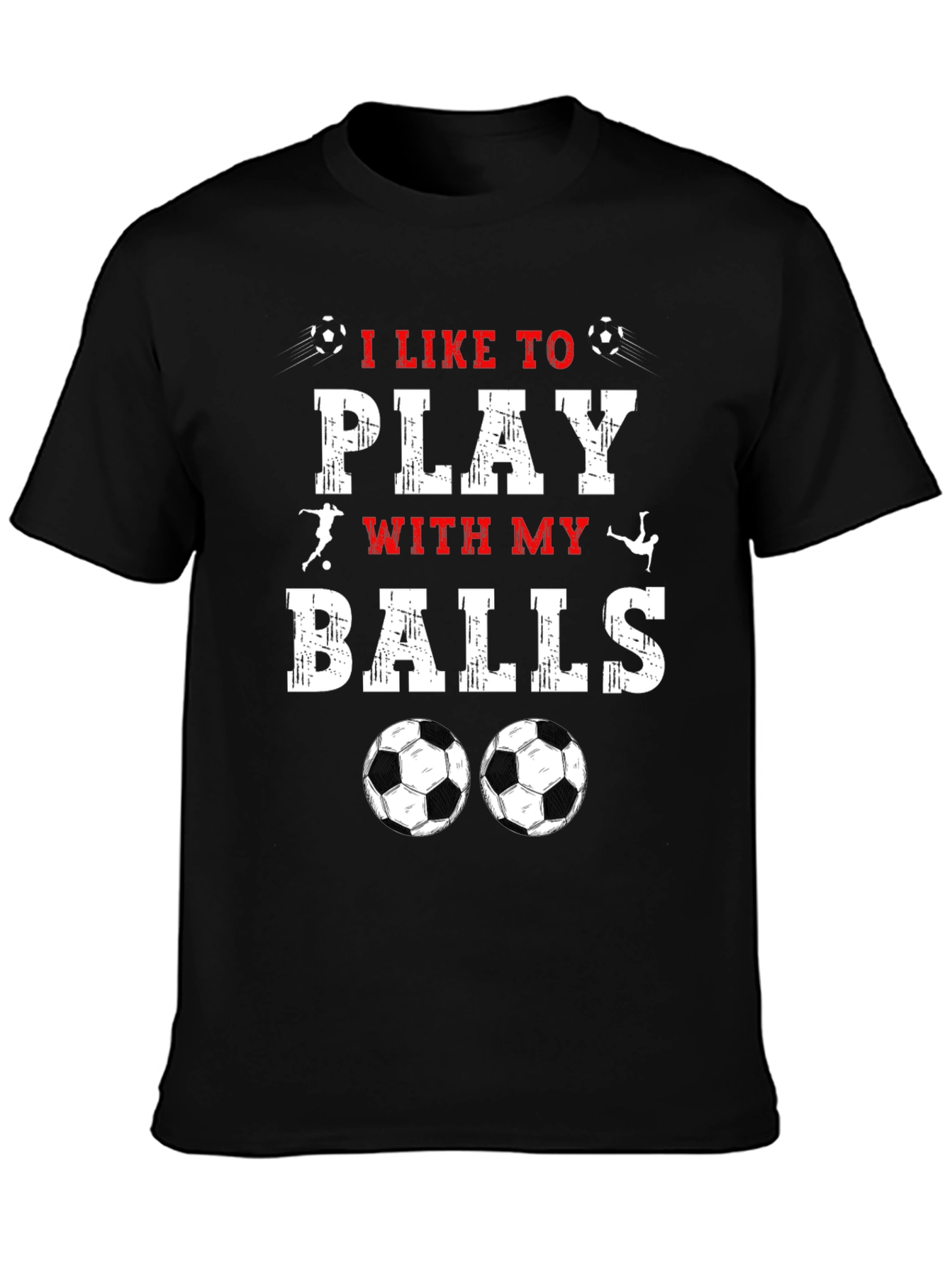 I Like to Play with My Balls T-Shirt
