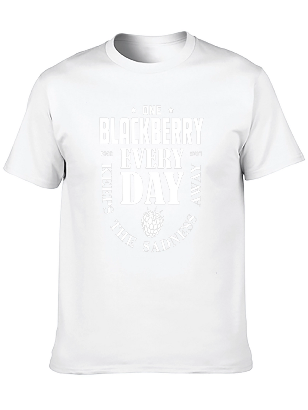 Blackberry Keeps Sadness Away T-Shirt