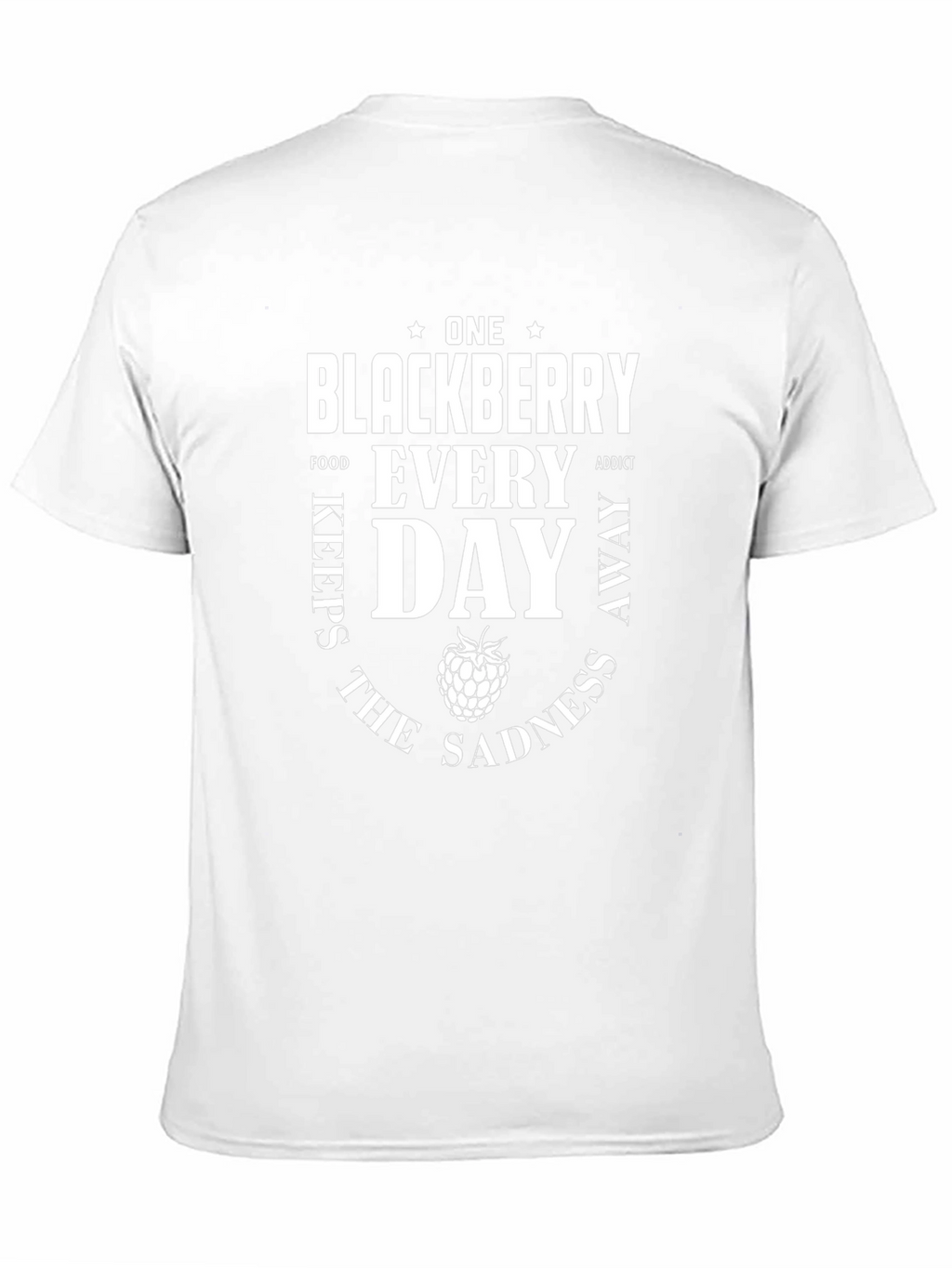 Blackberry Keeps Sadness Away T-Shirt