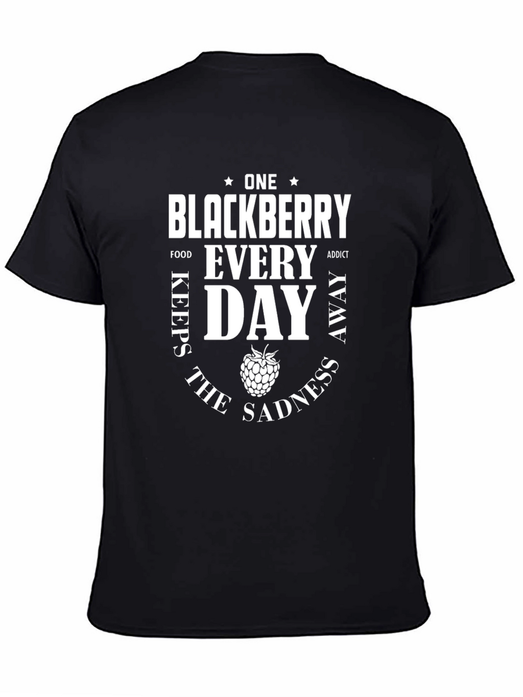 Blackberry Keeps Sadness Away T-Shirt