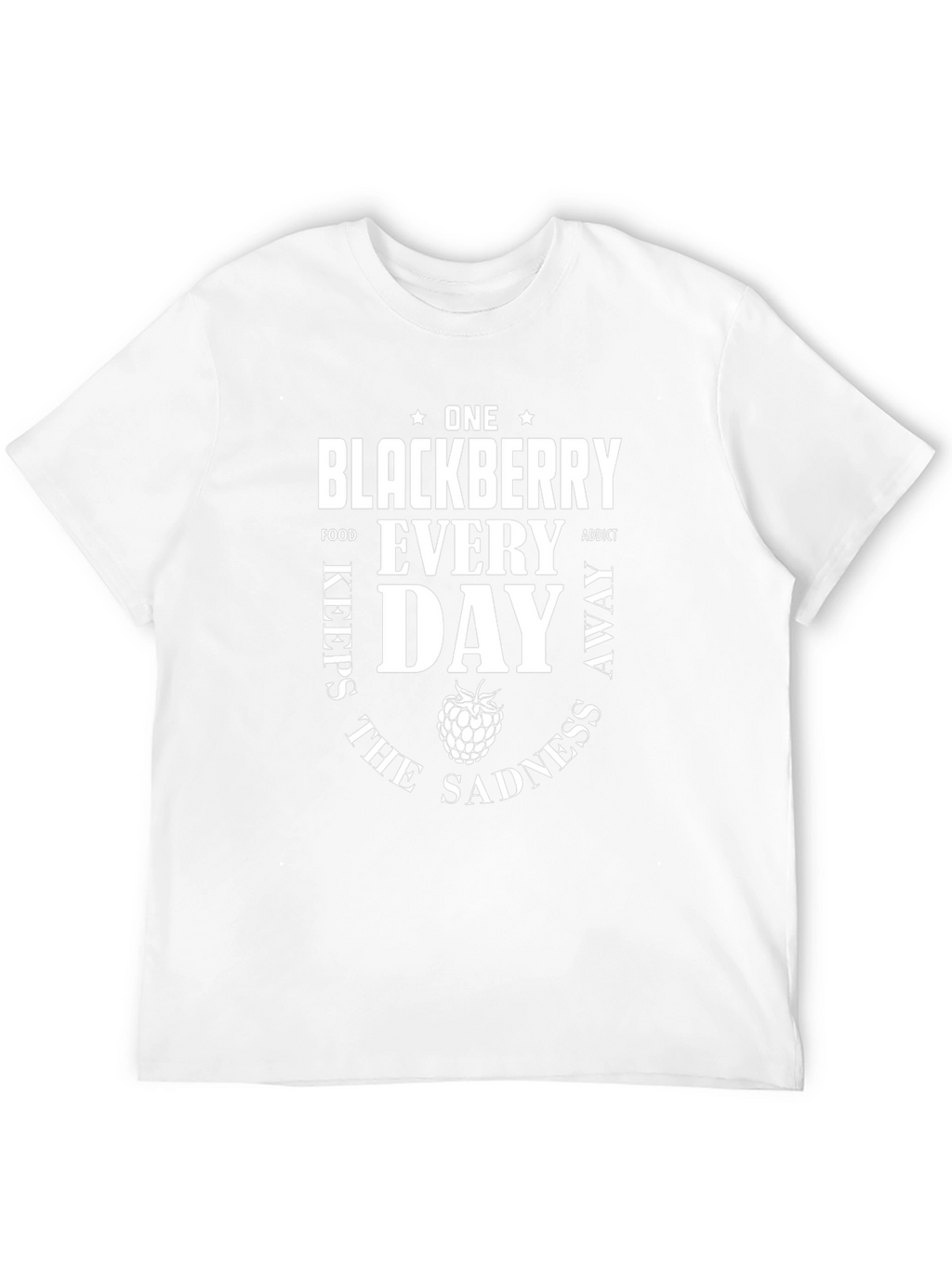 Blackberry Keeps Sadness Away T-Shirt