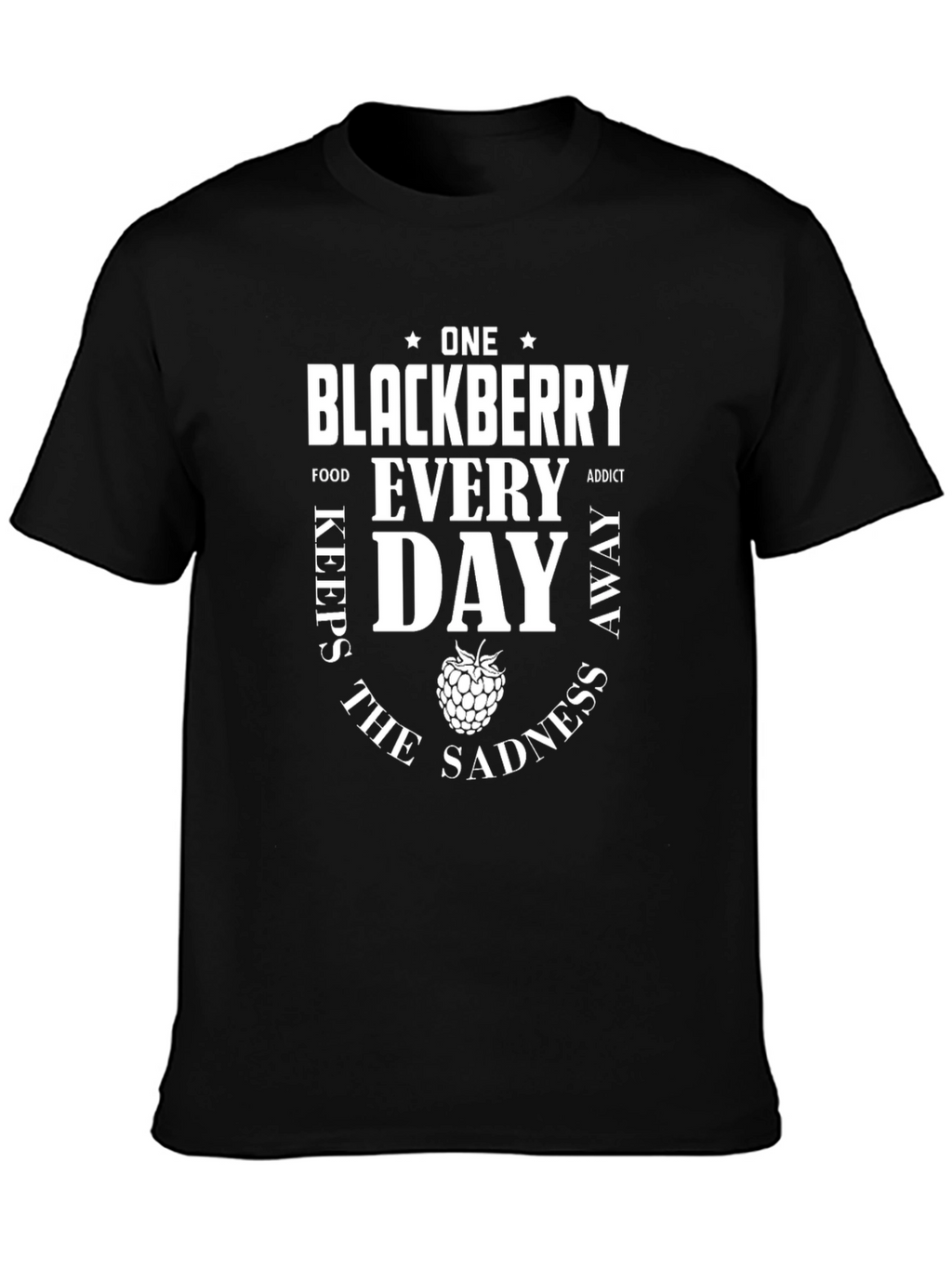Blackberry Keeps Sadness Away T-Shirt