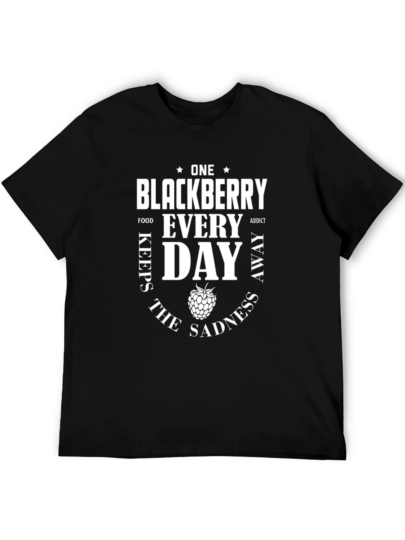 Blackberry Keeps Sadness Away T-Shirt