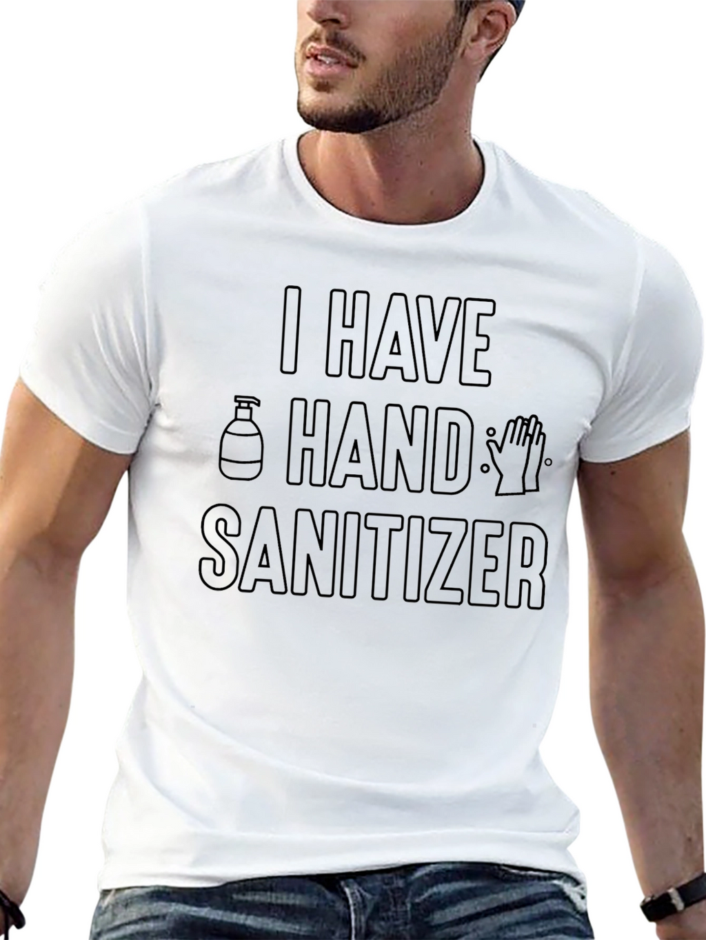 I Have Hand Sanitizer Novelty Graphic T-Shirt