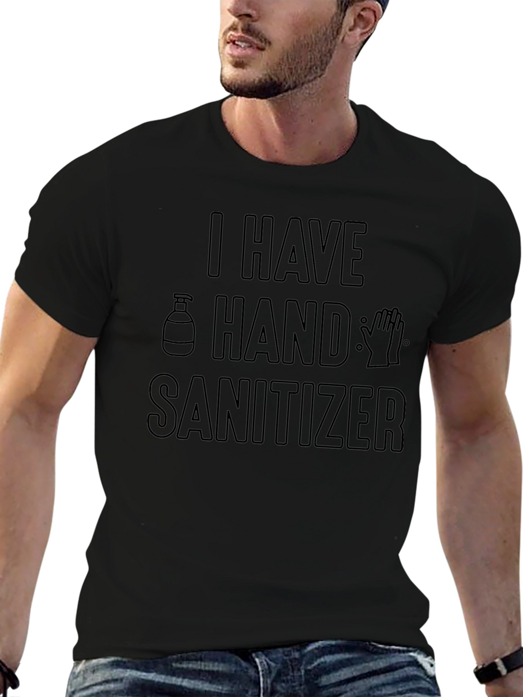 I Have Hand Sanitizer Novelty Graphic T-Shirt