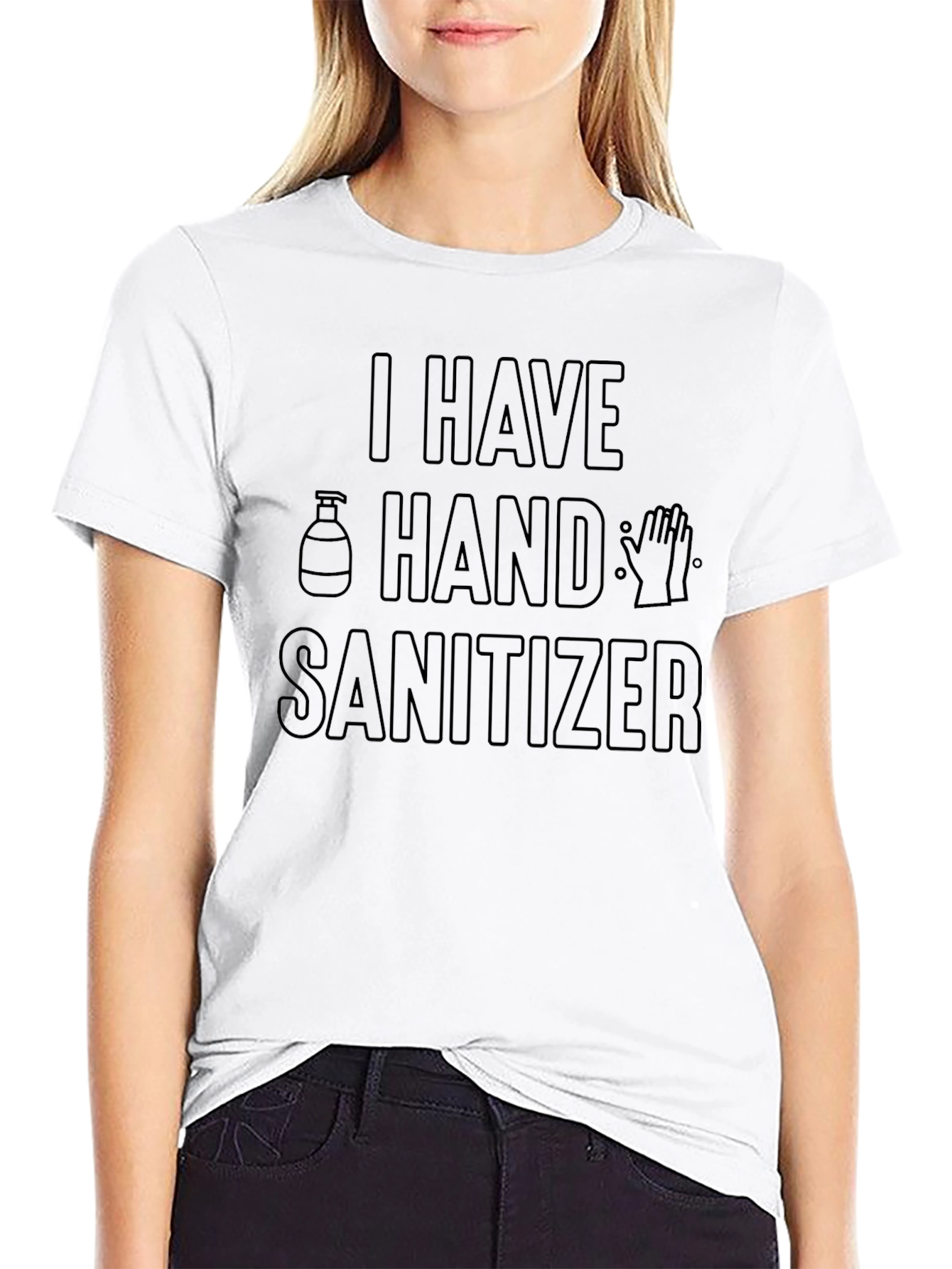I Have Hand Sanitizer Novelty Graphic T-Shirt