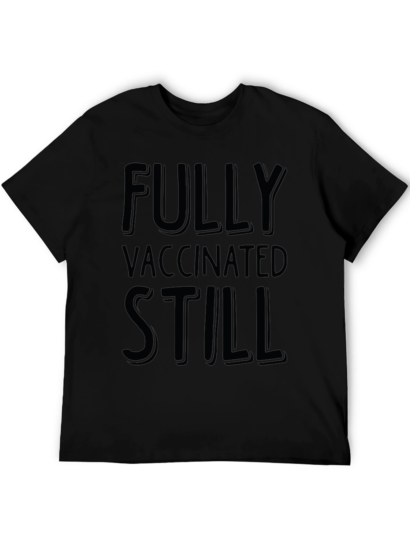 Fully Vaccinated Still T-Shirt - Mens
