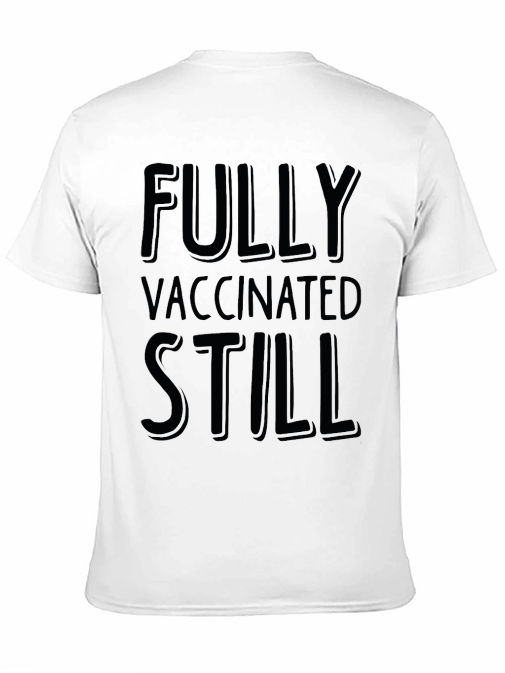 Fully Vaccinated Still T-Shirt - Mens